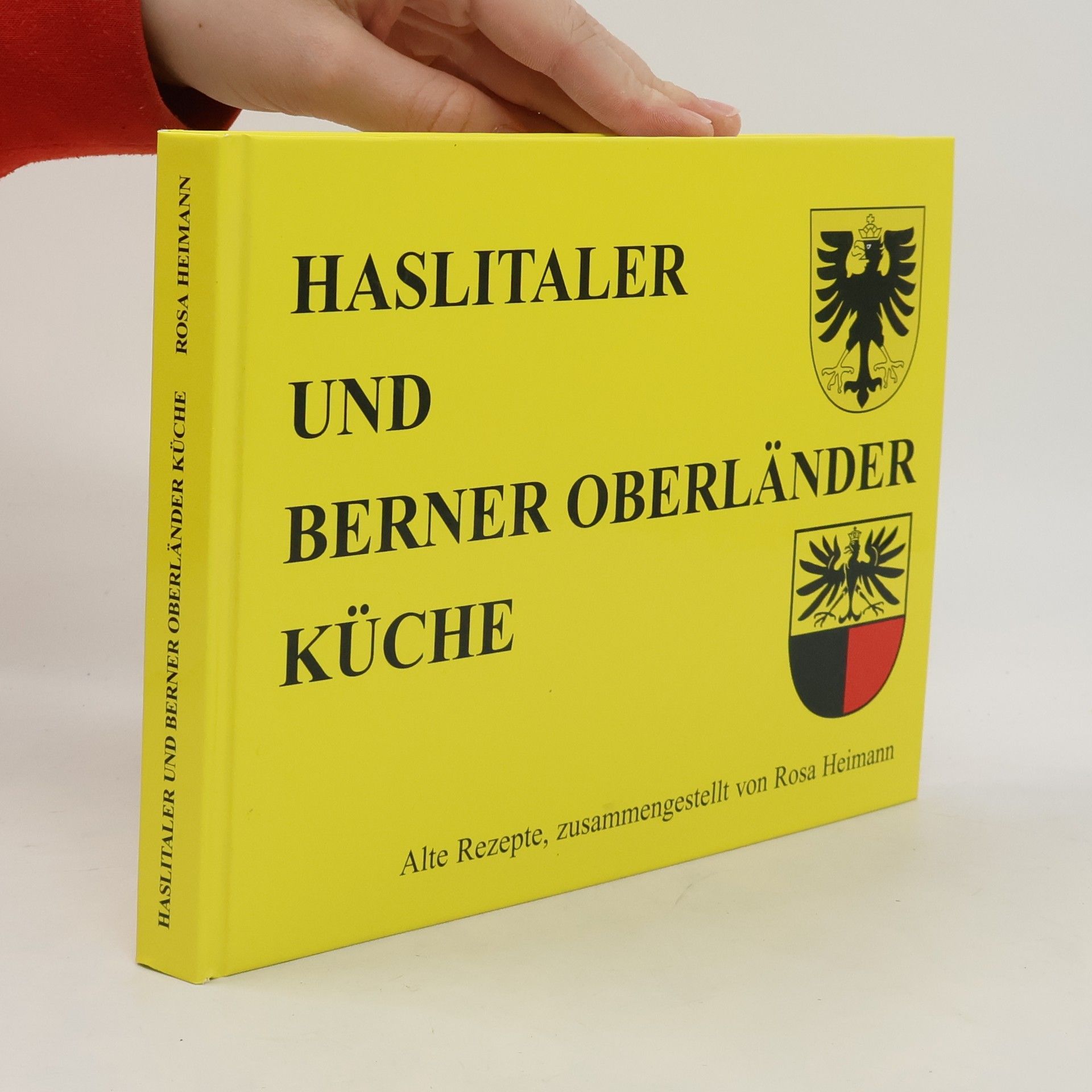 Rosa Heimann Haslitaler- und Berner Oberländer Küche
