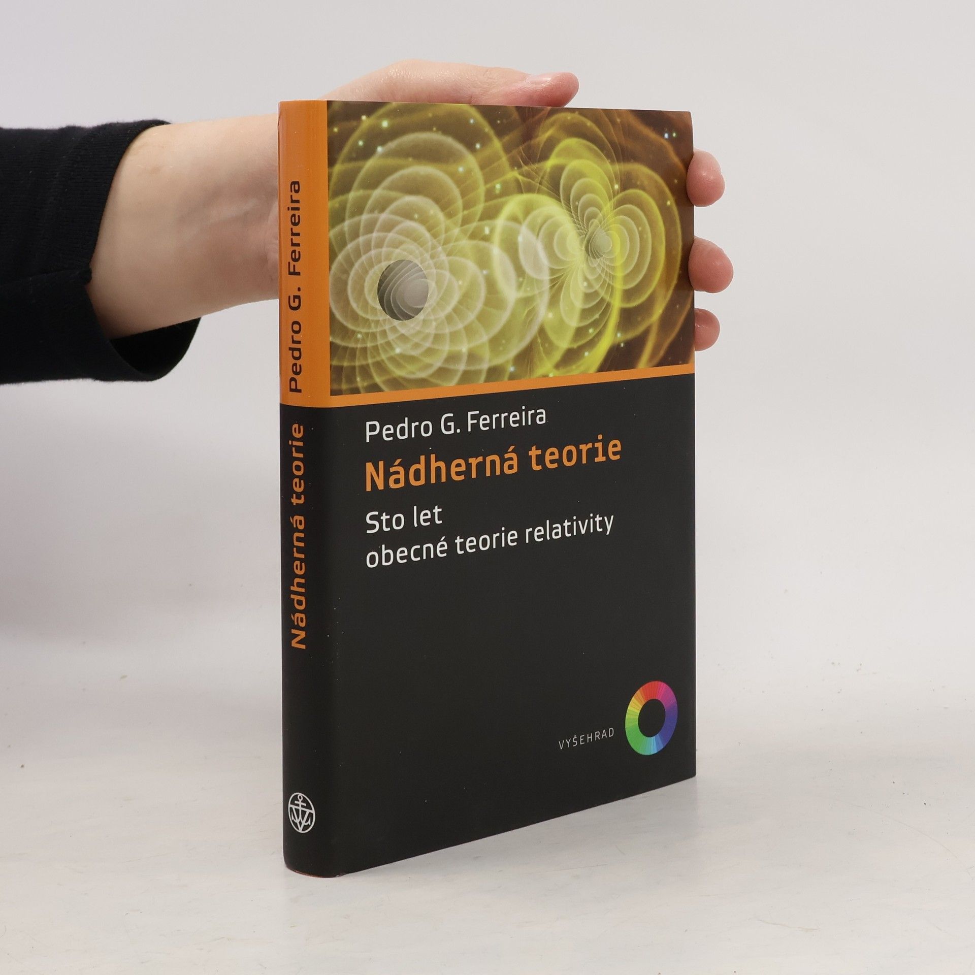 Pedro G. Ferreira Nádherná teorie. Sto let obecné teorie relativity