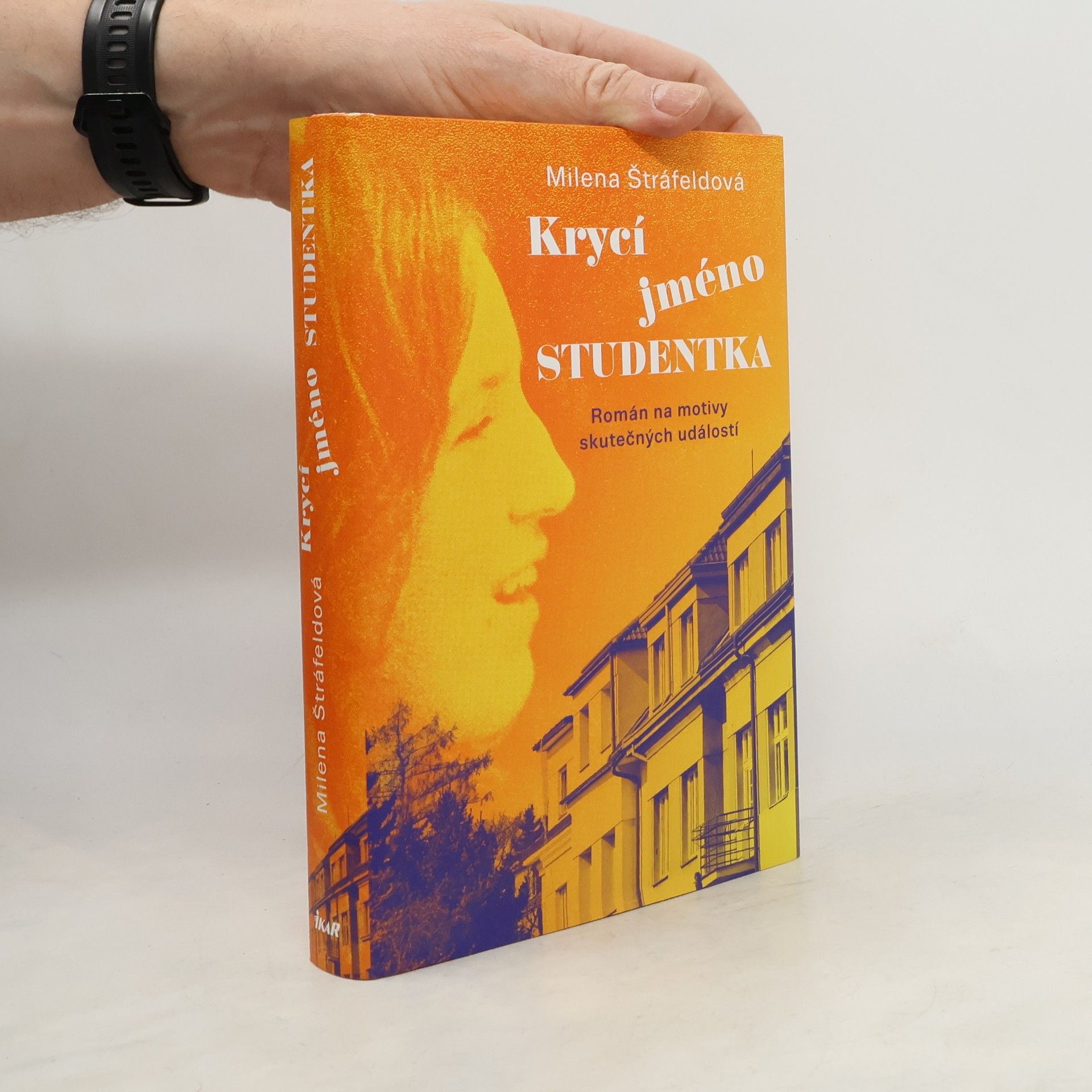 Milena Štráfeldová Krycí jméno Studentka : román na motivy skutečných událostí