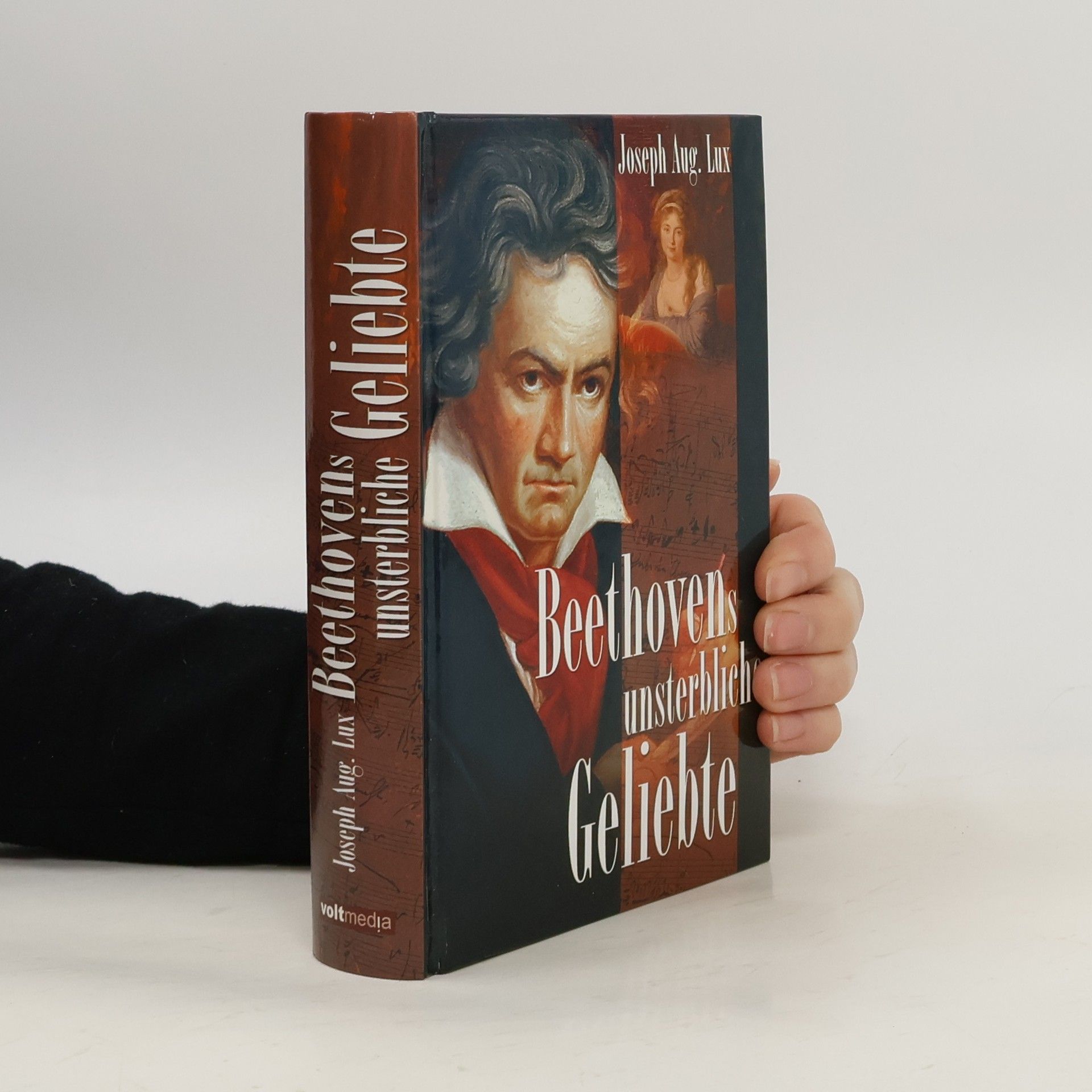 Joseph August Lux Beethovens unsterbliche Geliebte