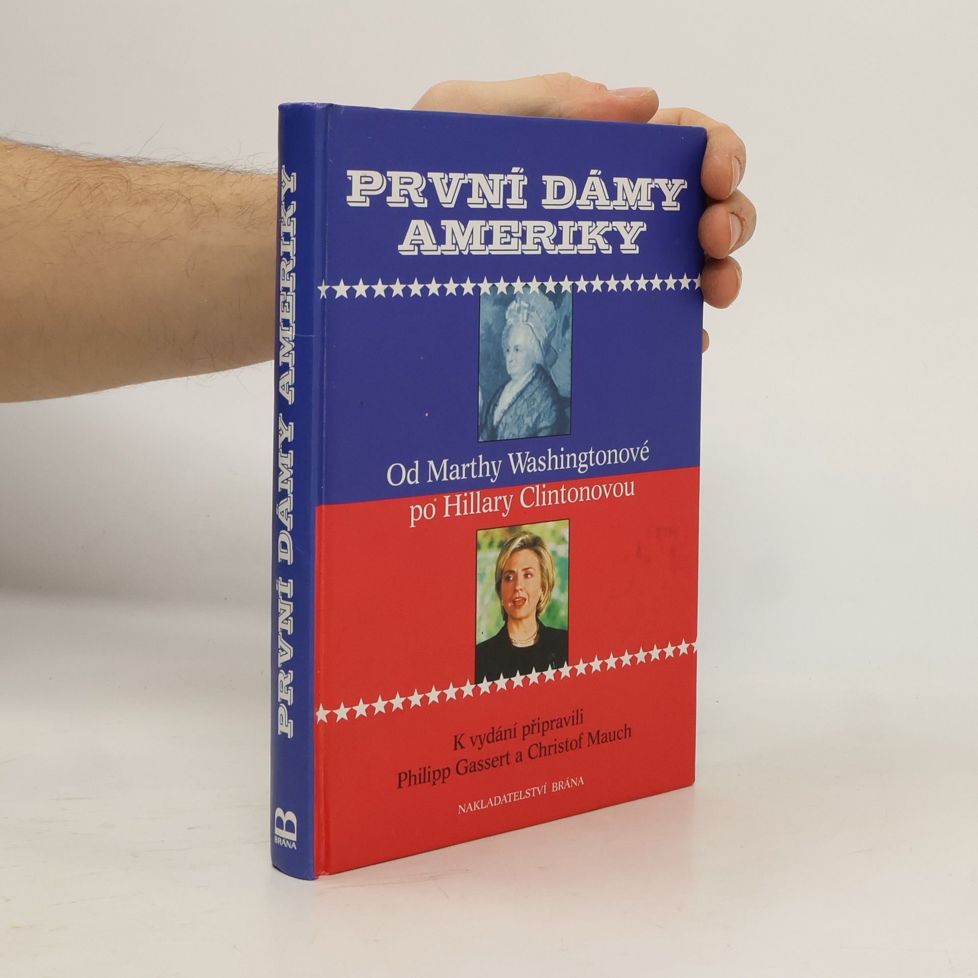 Christof Mauch První dámy Ameriky - Od Marthy Washingtonové po Hillary Clintonovou