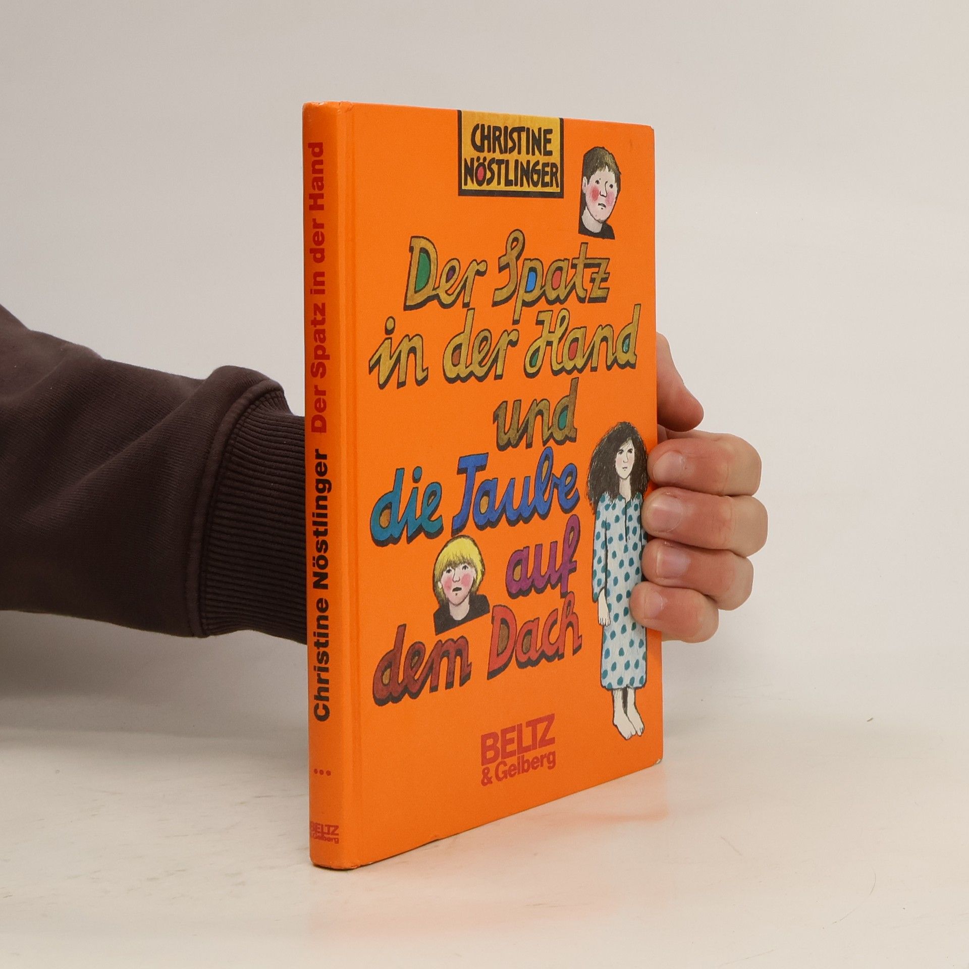 Christine Nöstlinger Der Spatz in der Hand und die Taube auf dem Dach