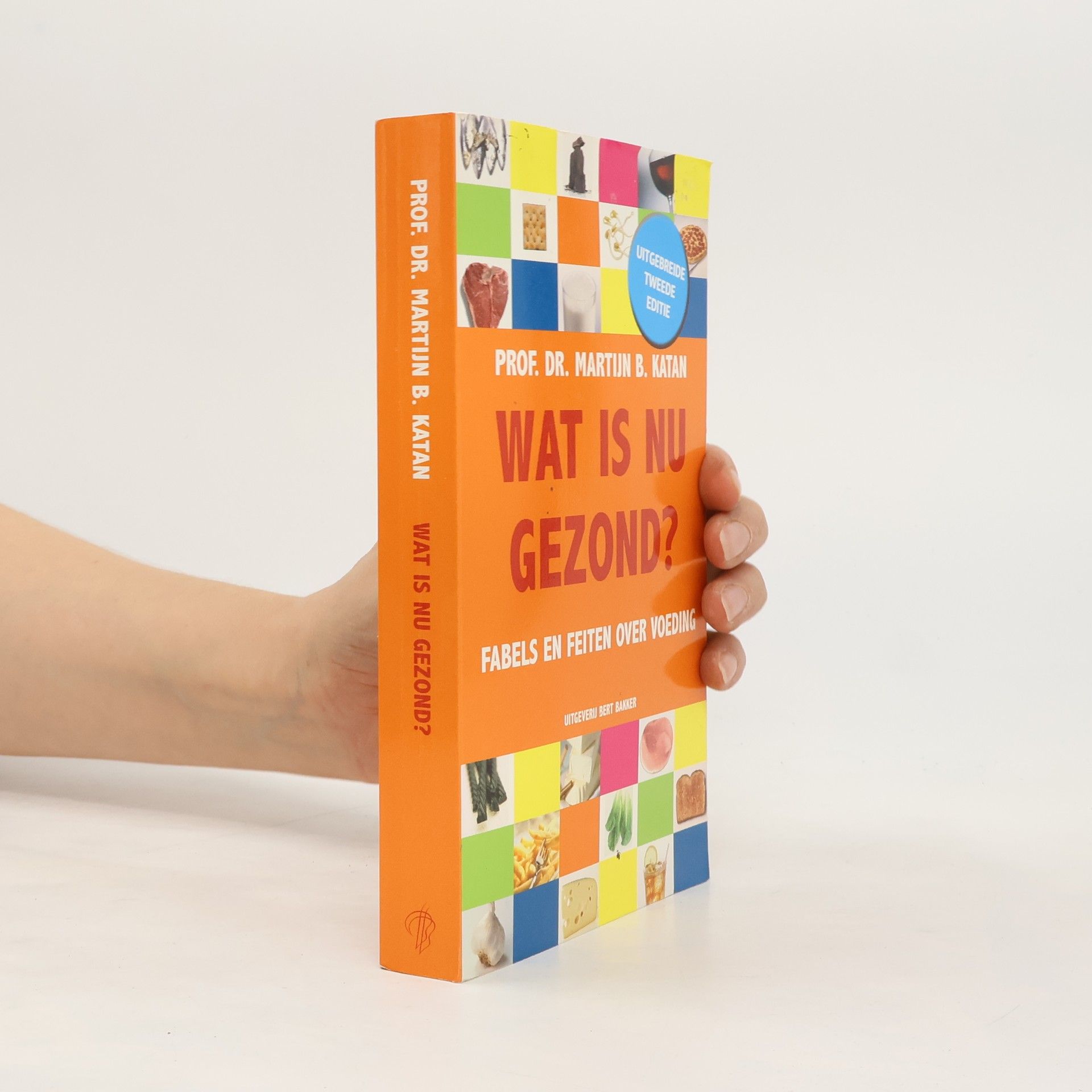 Prof. Dr. Martijn Bernard Katan Wat is nu gezond?