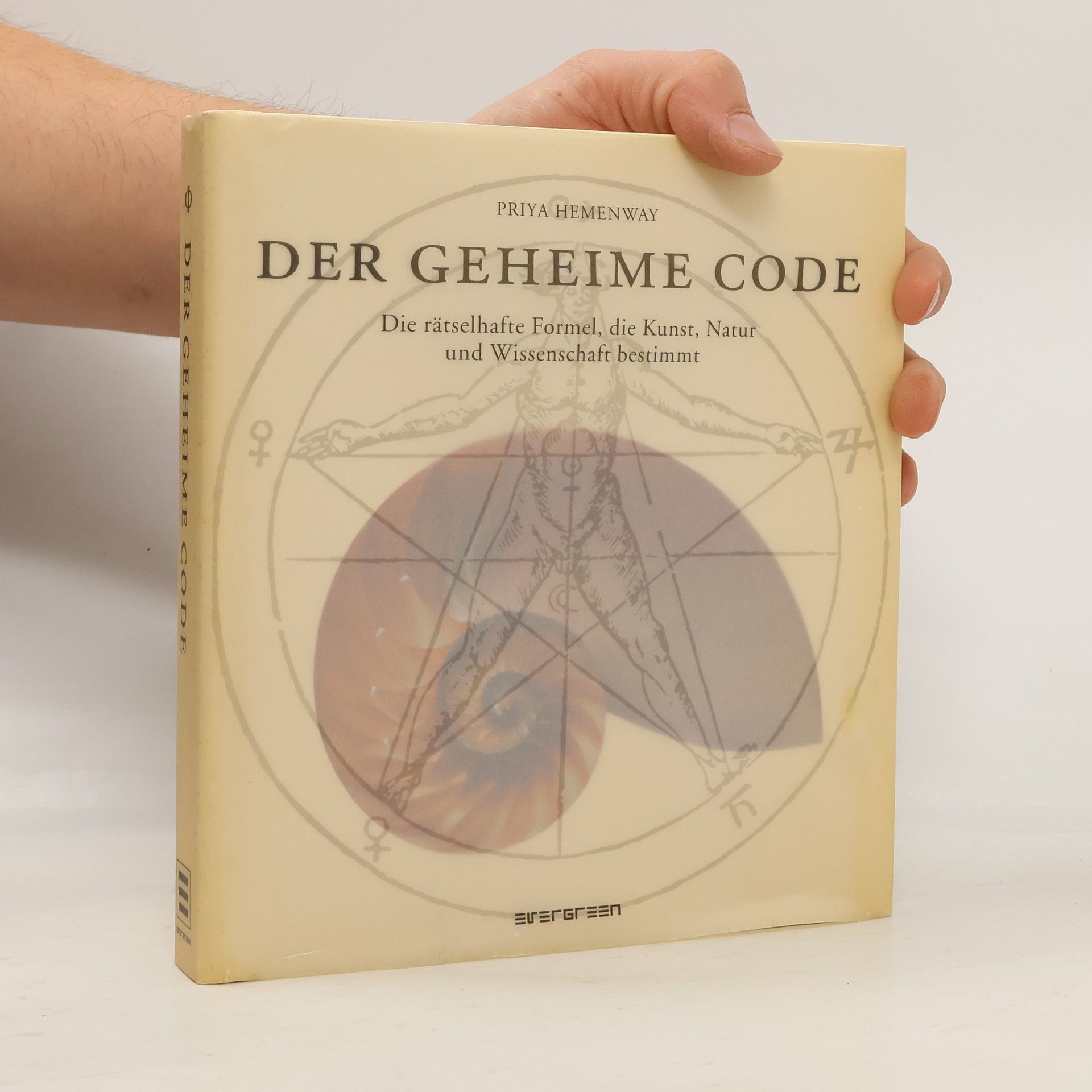Priya Hemenway Der geheime Code : Die rätselhafte Formel, die Kunst, Natur und Wissenschft bestimt