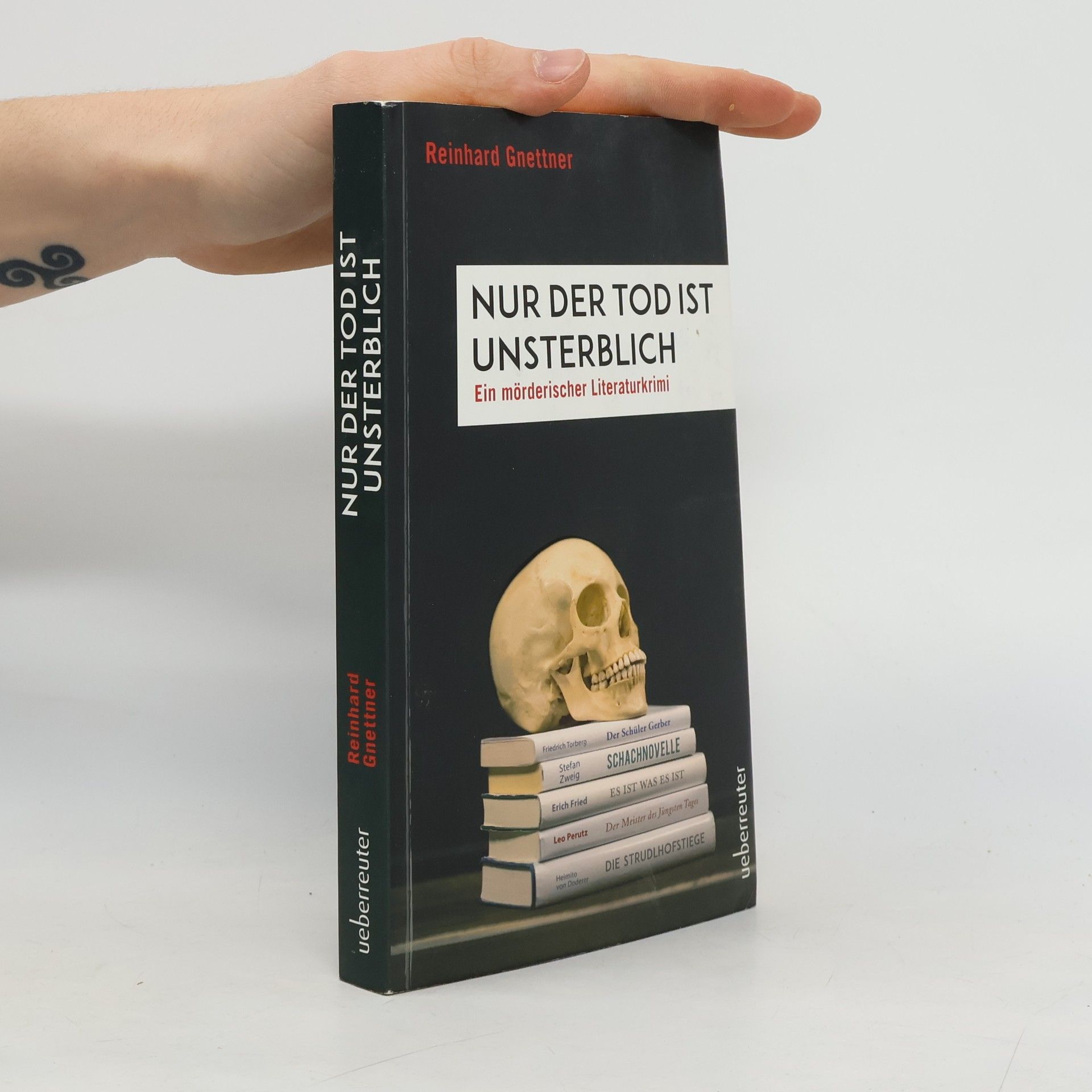 Reinhard Gnettner Nur der Tod ist Unsterblich