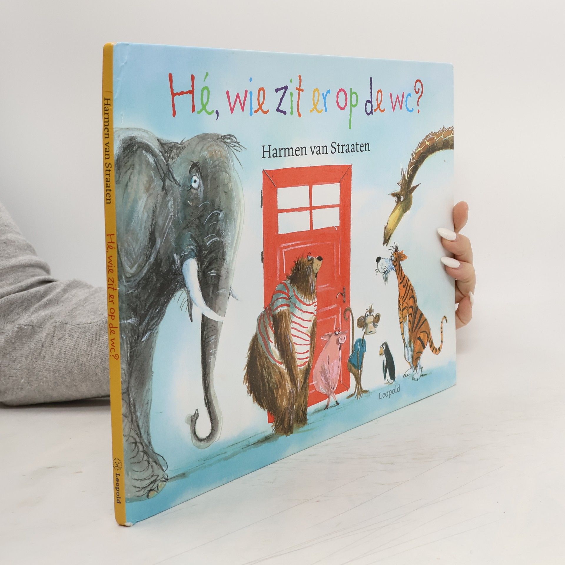 Harmen van Straaten Hé, wie zit er op de wc? / druk 1