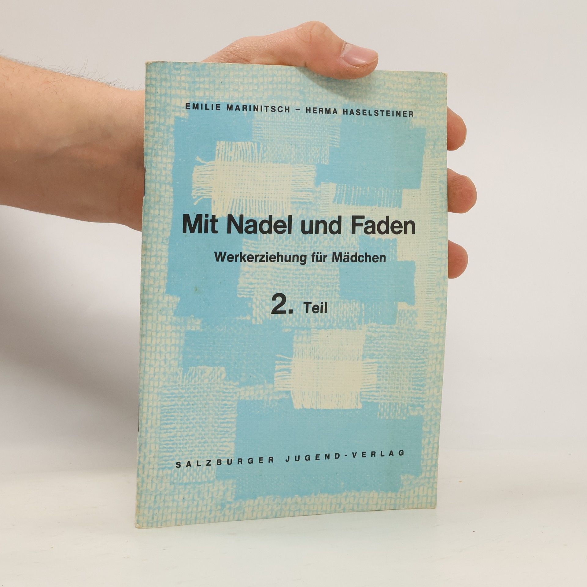 Mit Nadel und Faden. Wekerziehung für Mädchen. 2. Teil