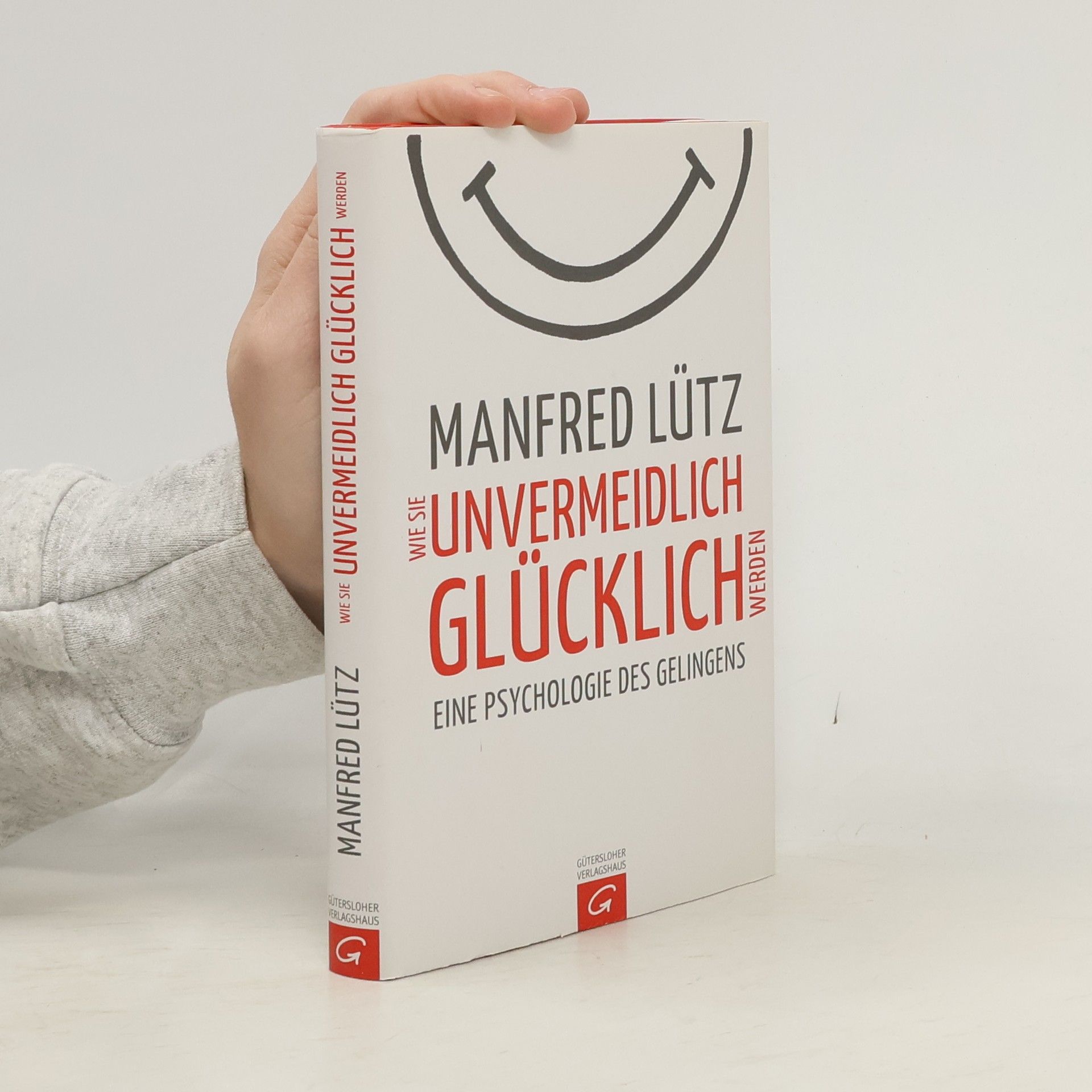 Manfred Lütz Wie Sie Unvermeidlich Glücklich Werden