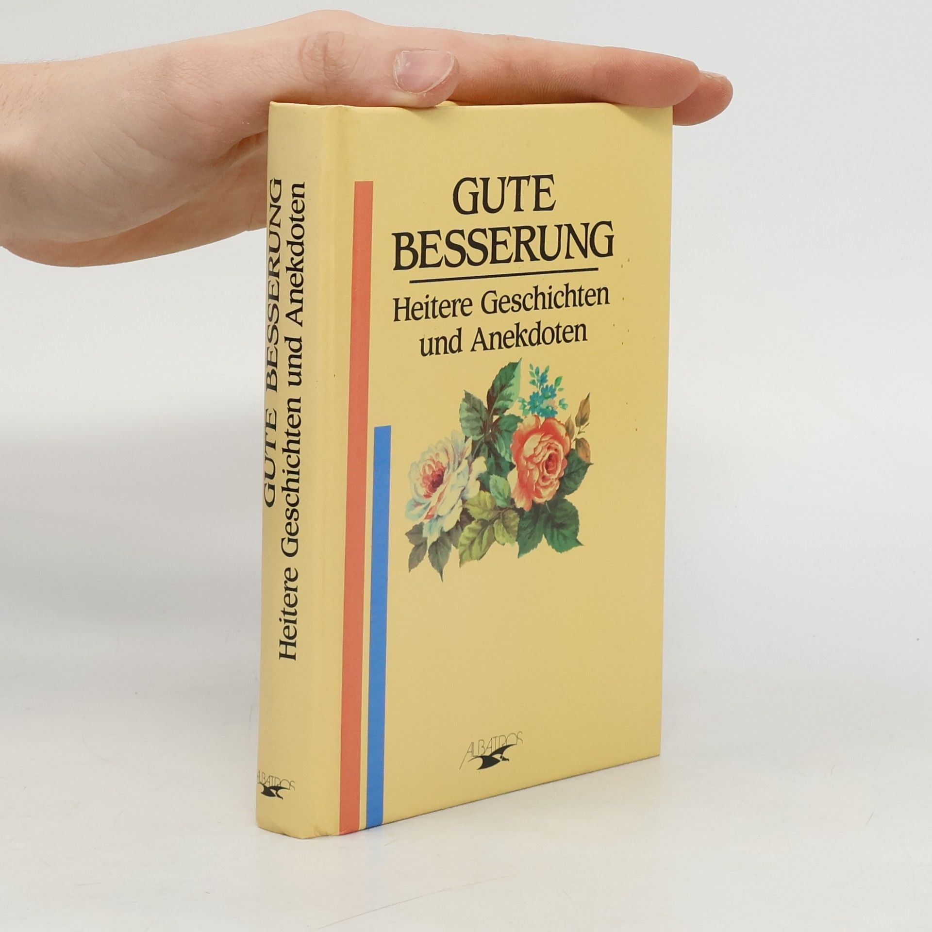 Autorenkollektiv Gute Besserung. Heitere Geschichten und Anekdoten