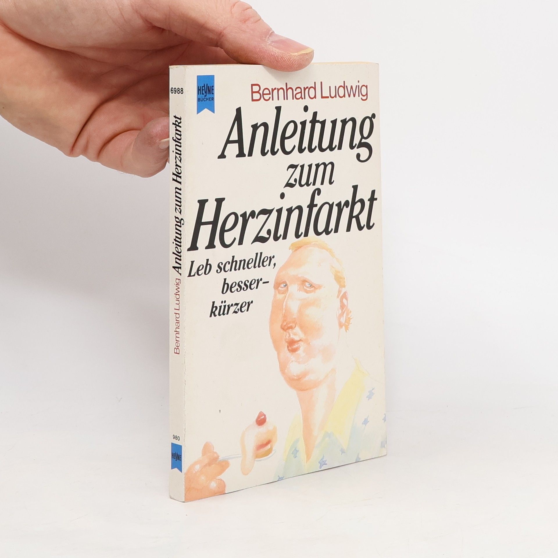 Bernhard Ludwig Anleitung zum Herzinfarkt