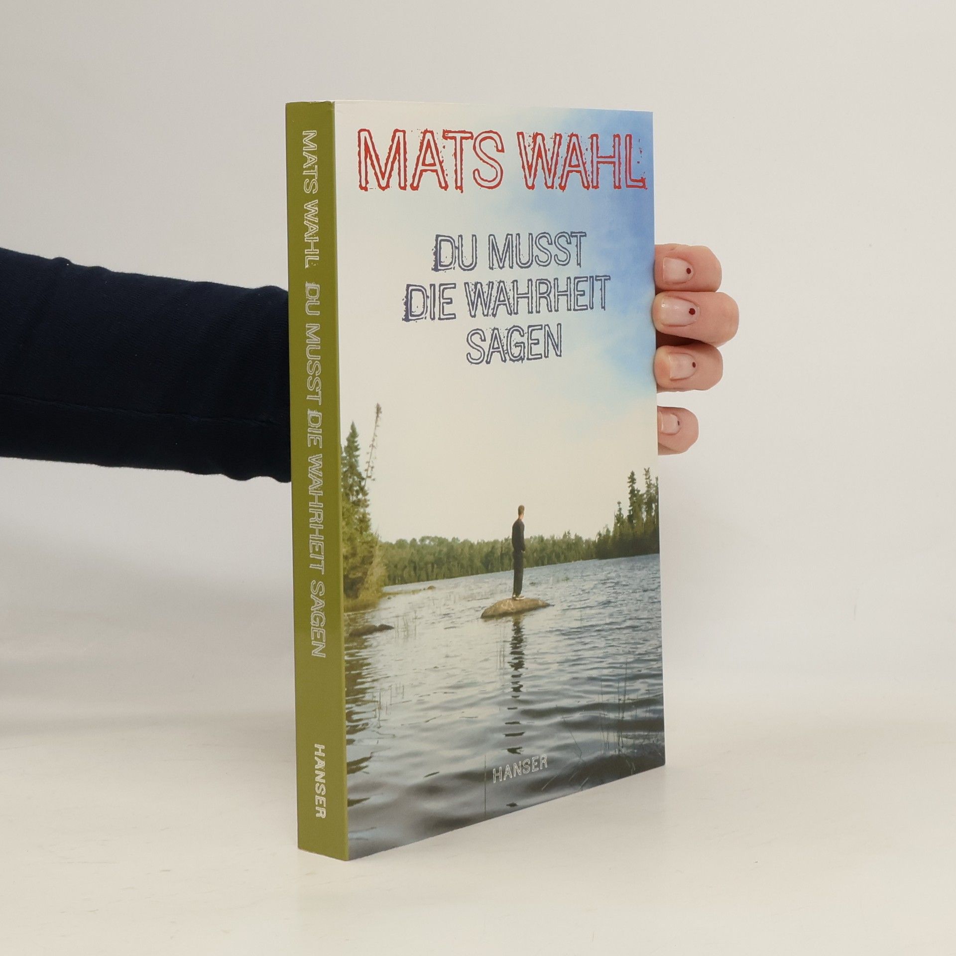 Mats Wahl Du musst die Wahrheit sagen