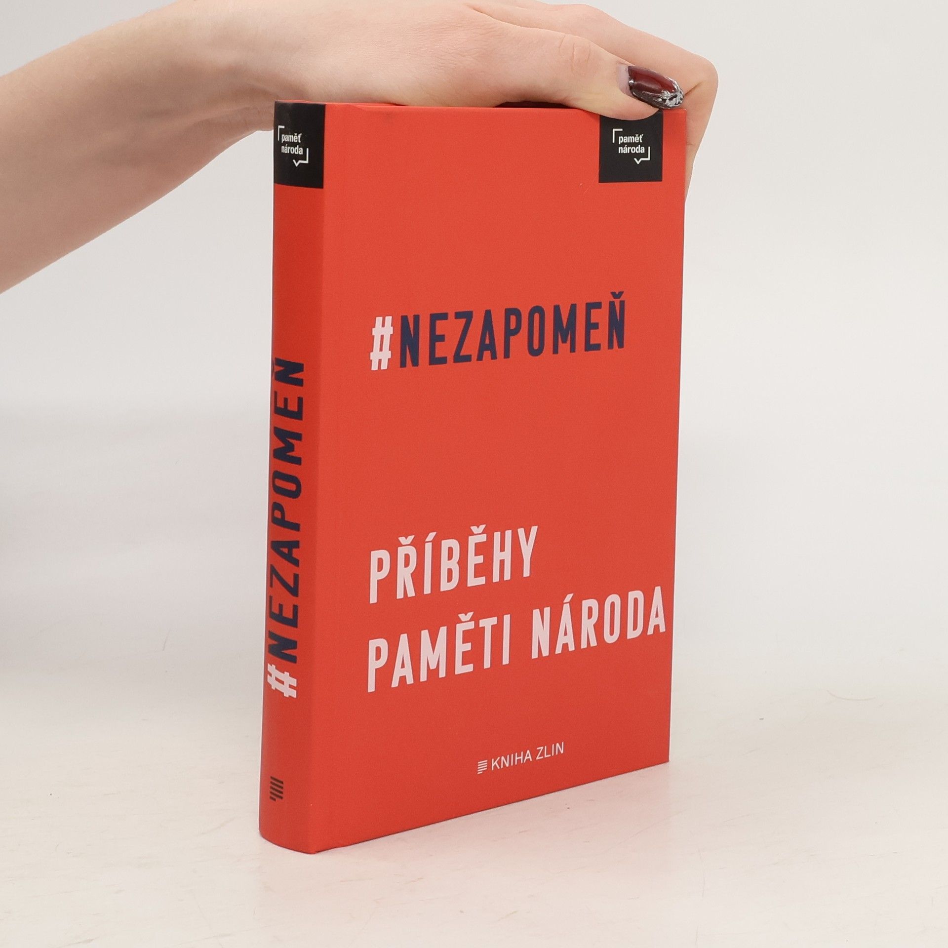 #Nezapomeň : příběhy Paměti národa