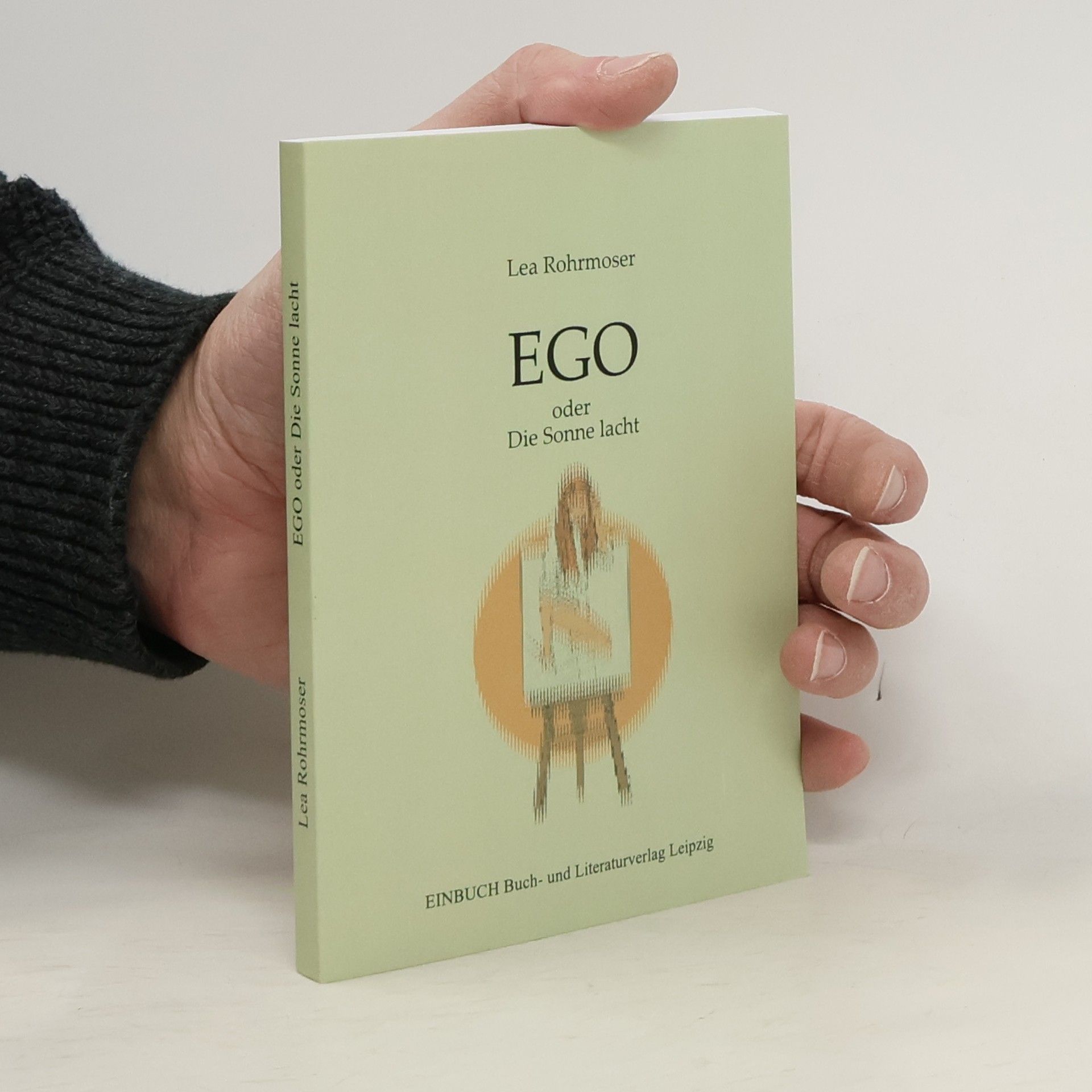 Lea Rohrmoser EGO. oder Die Sonne lacht