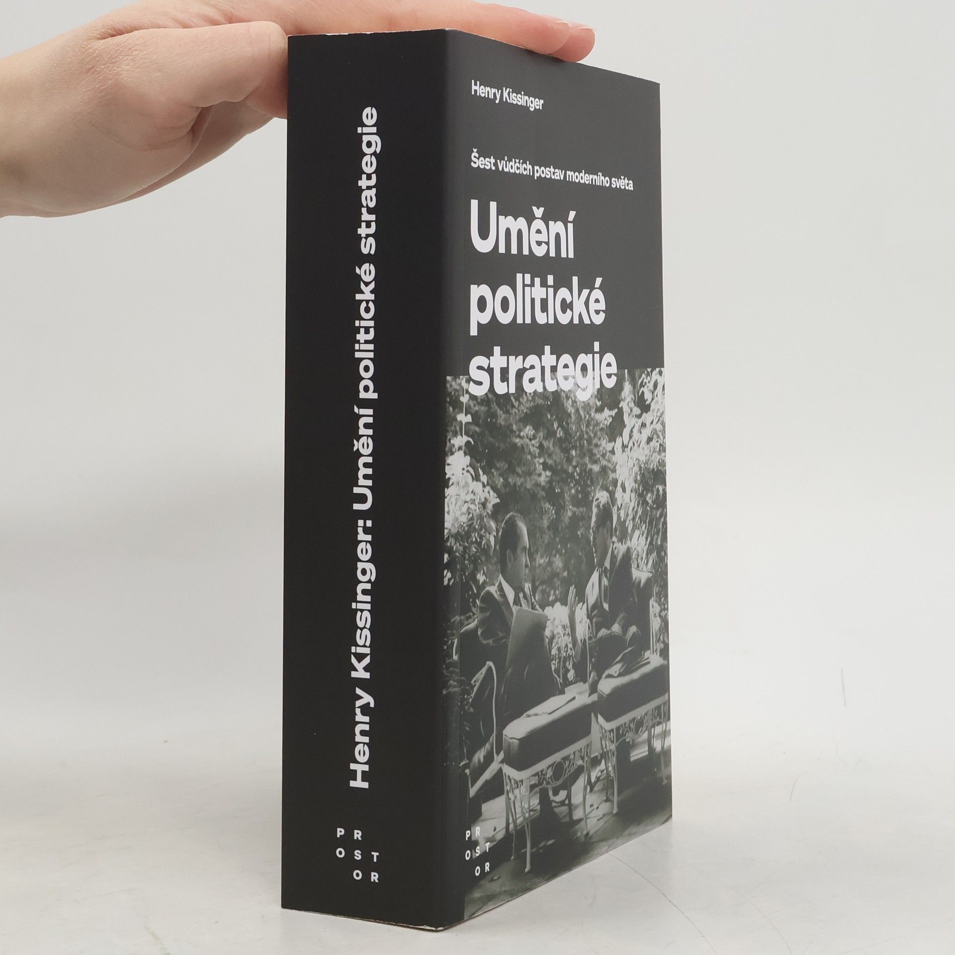 Henry Kissinger Umění politické strategie. Šest vůdčích postav moderního světa