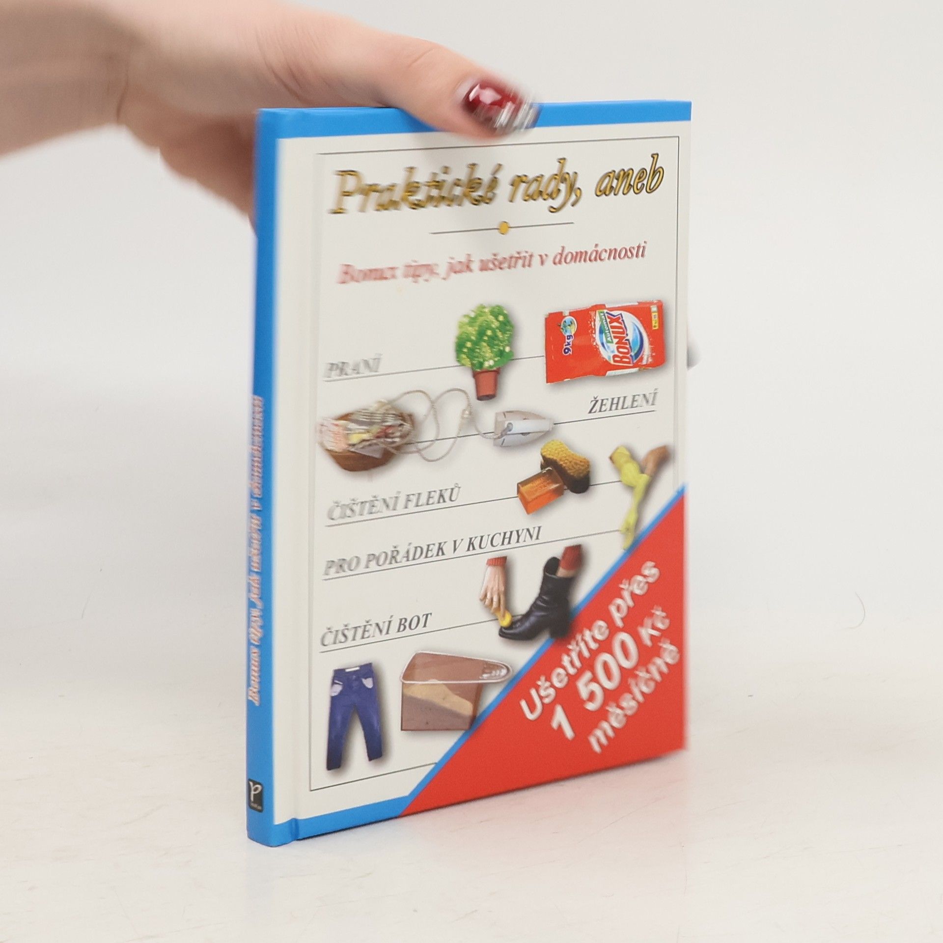 Praktické rady aneb Bonux tipy, jak ušetřit v domácnosti