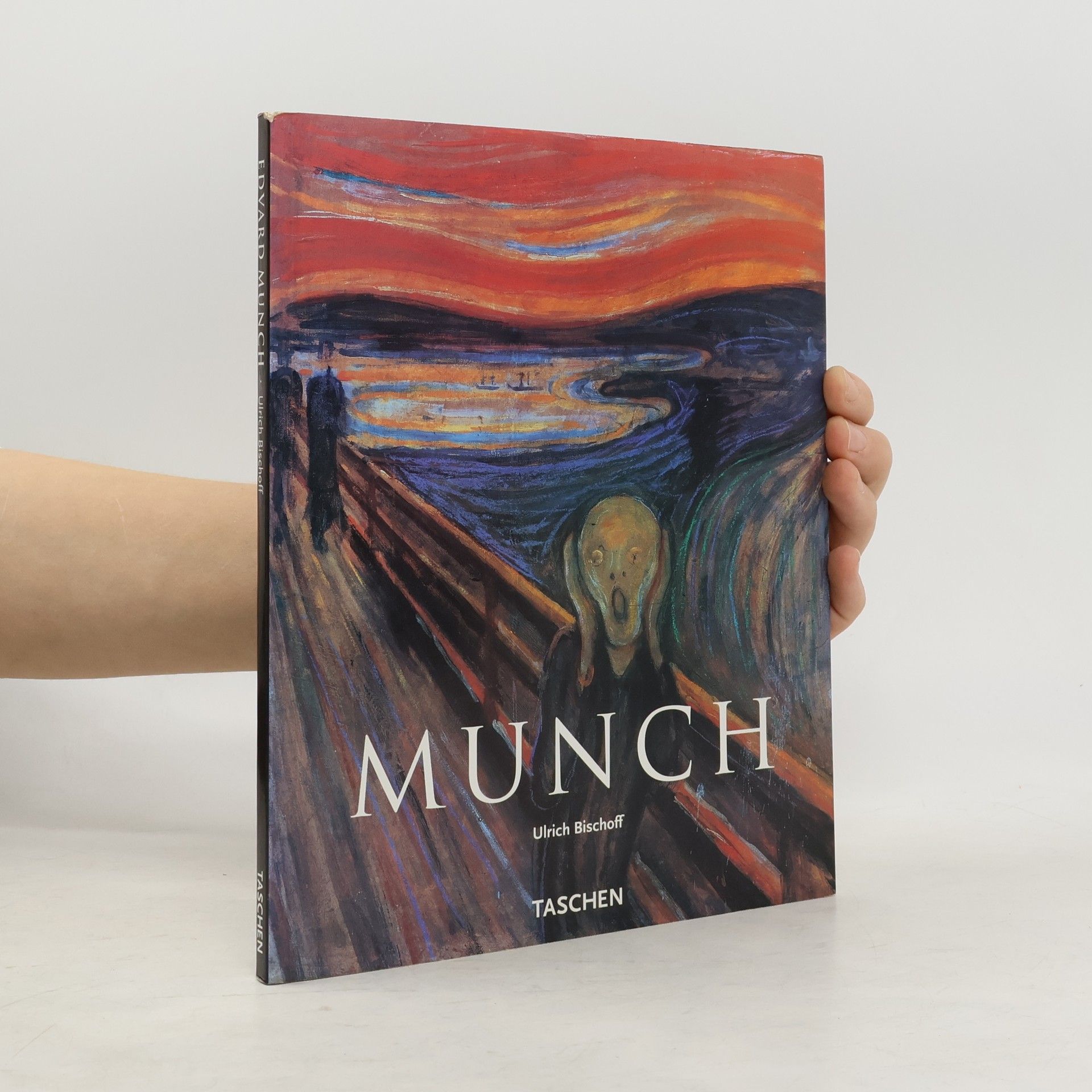 Ulrich Bischoff Edvard Munch 1863-1944. Bilder vom Leben und vom Tod