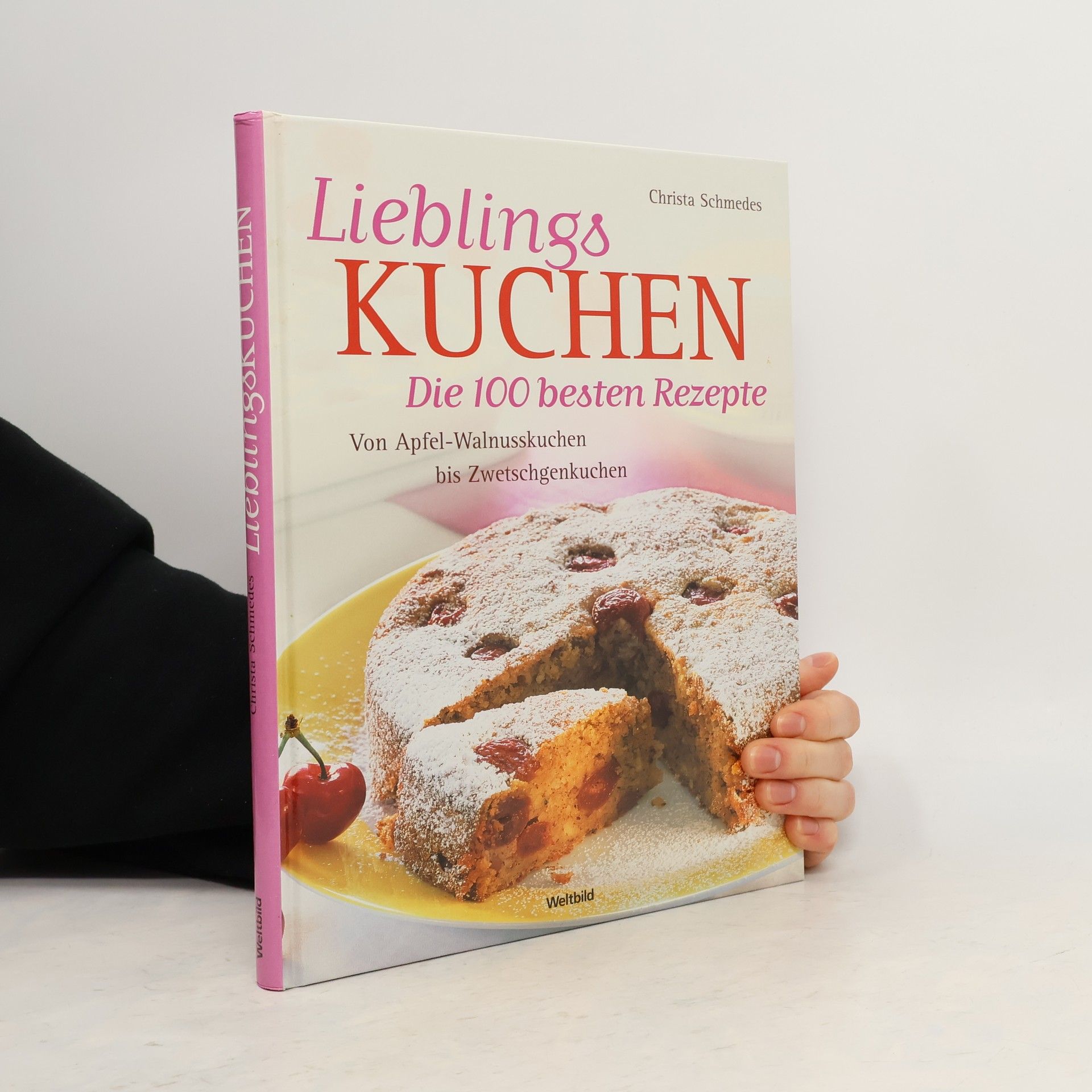 Christa Schmedes Liebling Kuchen: Die 100 besten Rezepte