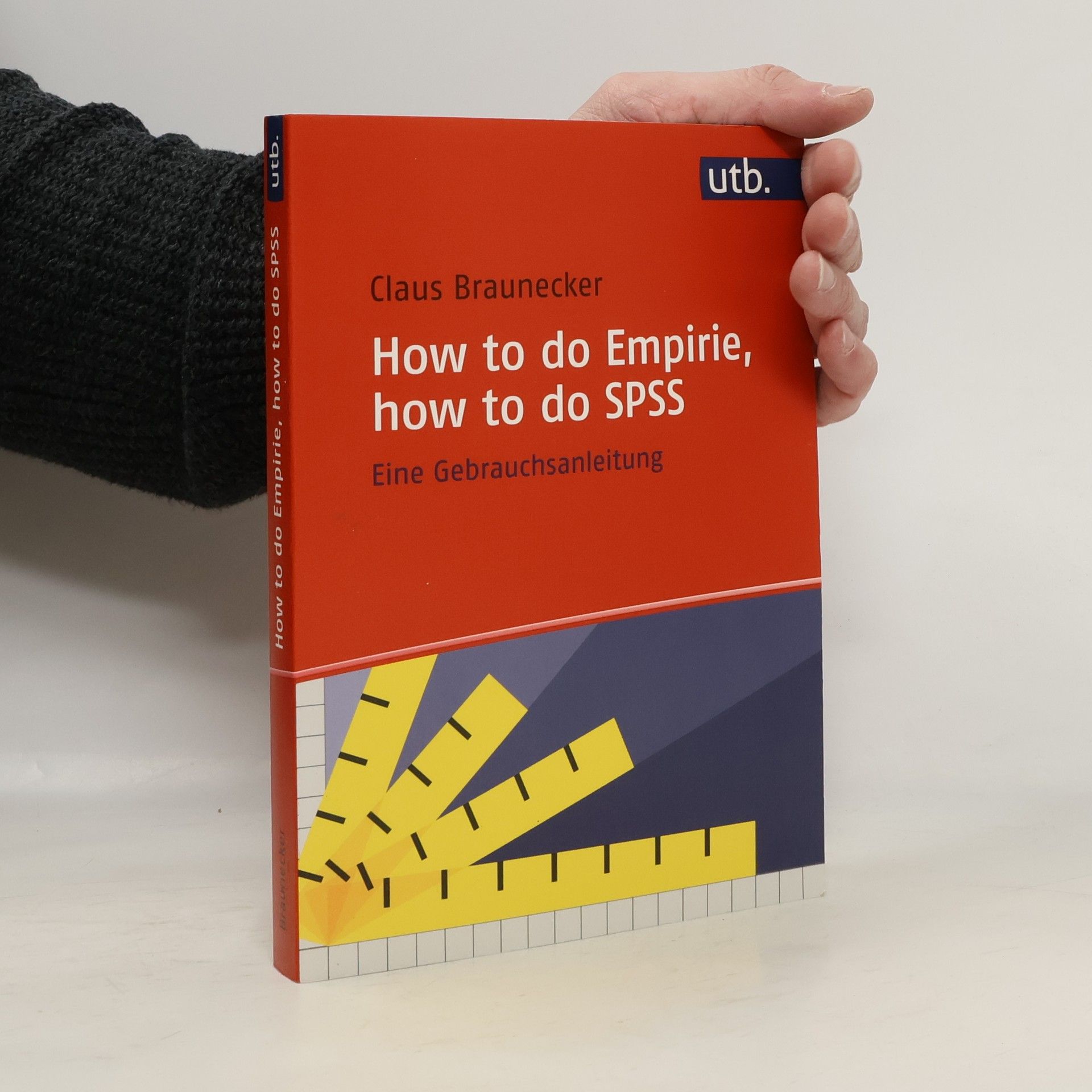 How to do Empirie, how to do SPSS. Eine Gebrauchsanleitung