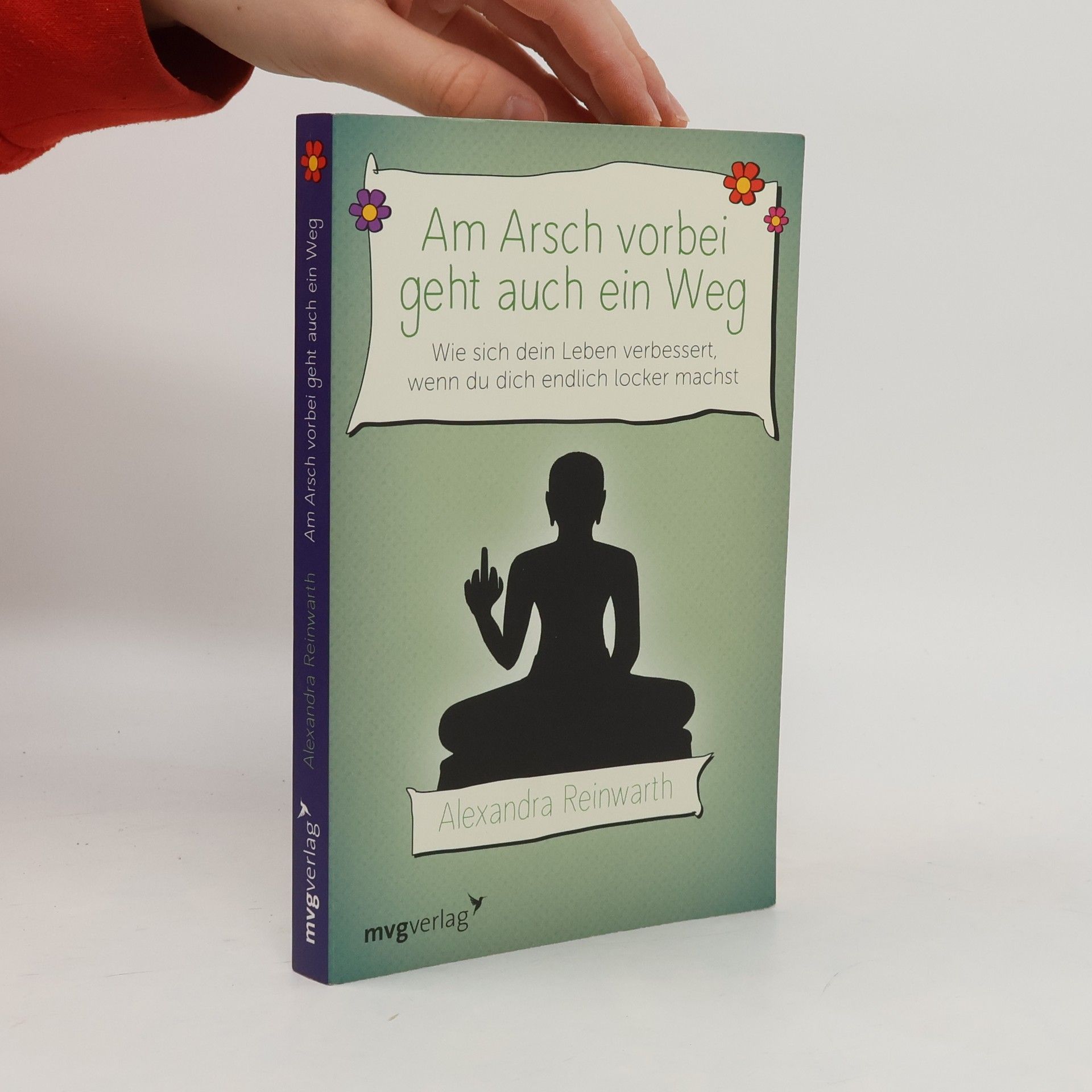 Alexandra Reinwarth Am Arsch vorbei geht auch ein Weg