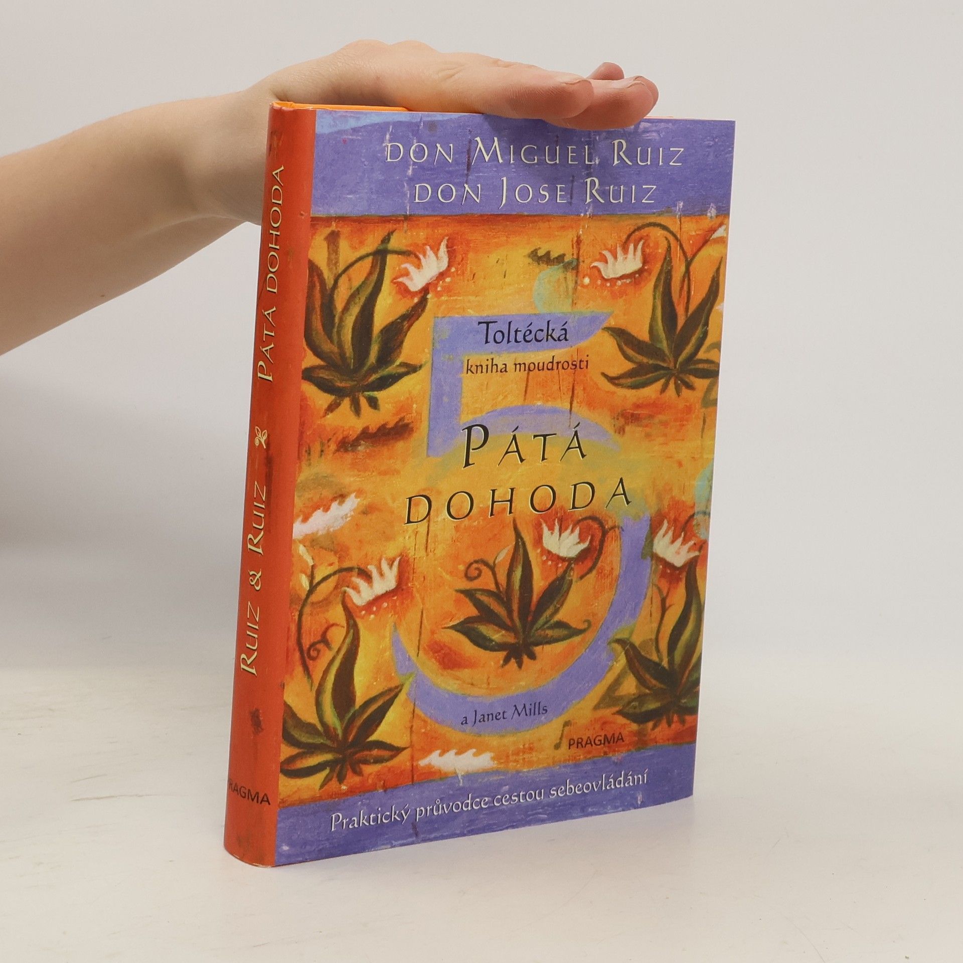 Don Miguel Ruiz Pátá dohoda: Toltécká kniha moudrosti