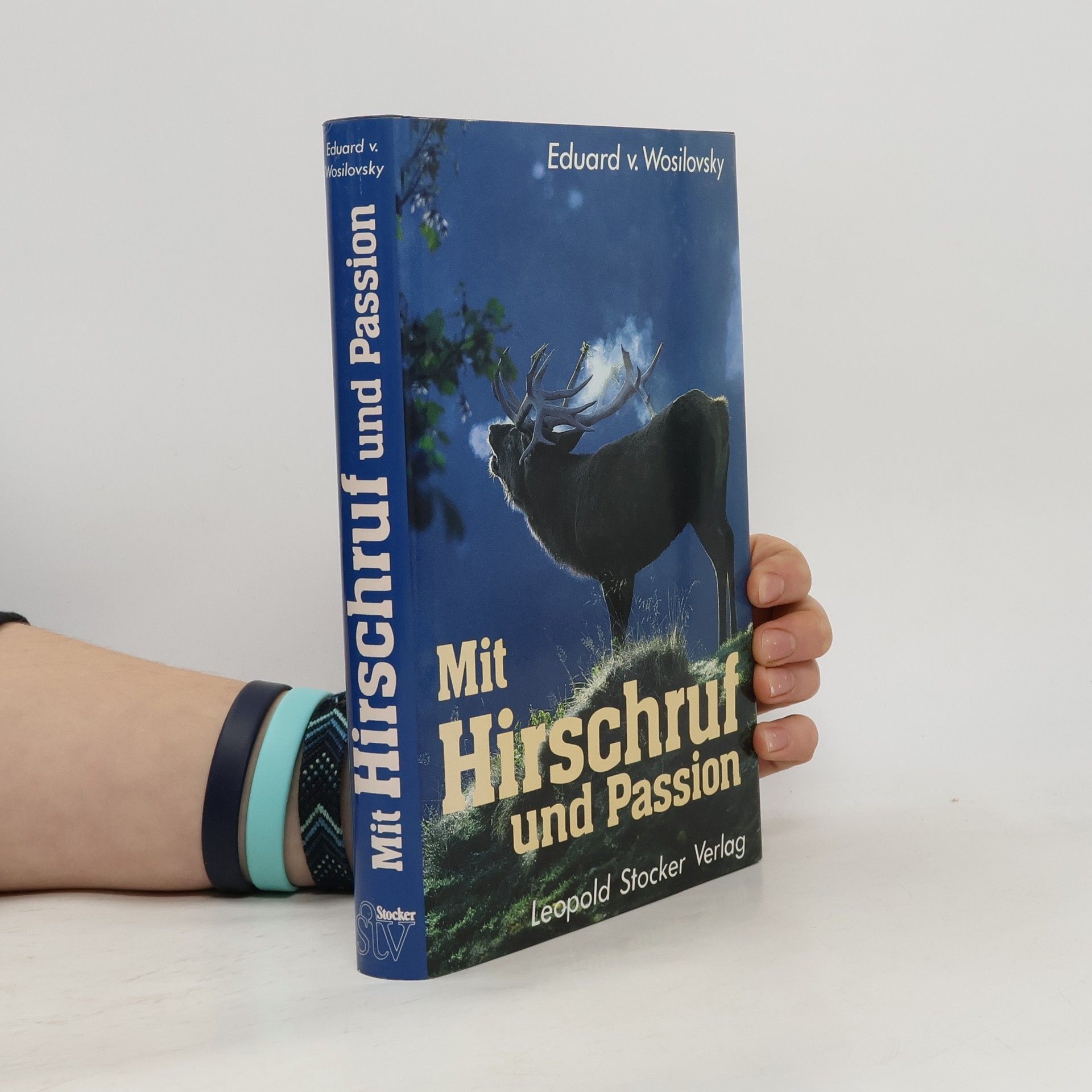 Eduard von Wosilovsky Mit Hirschruf und Passion