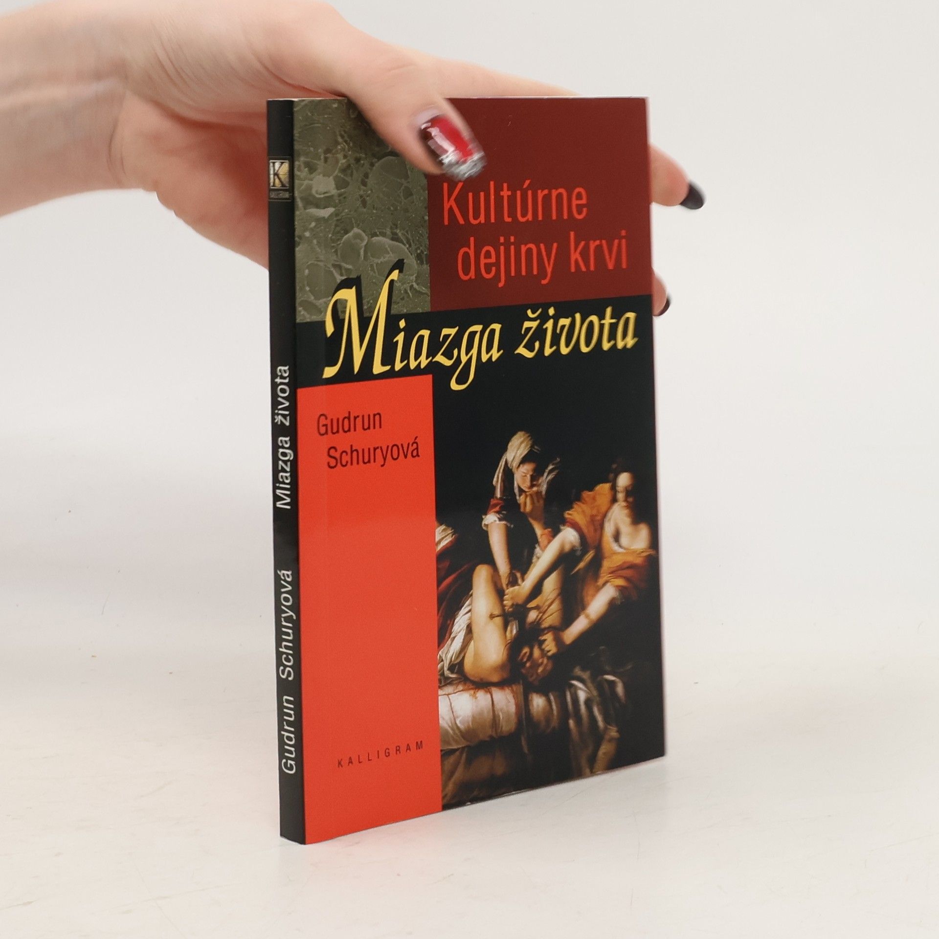 Gudrun Schury Miazga života. Kultúrne dejiny krvi