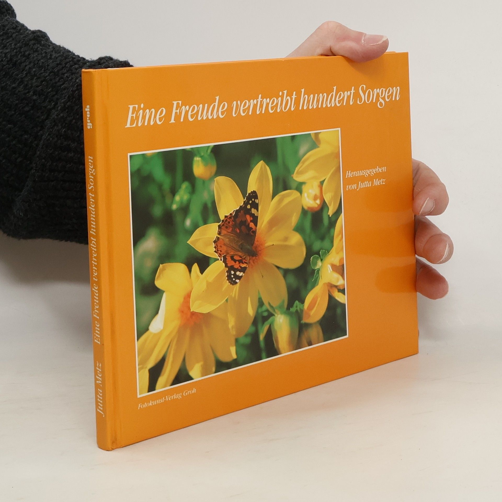 Jutta Metz Eine Freude vertreibt hundert Sorgen