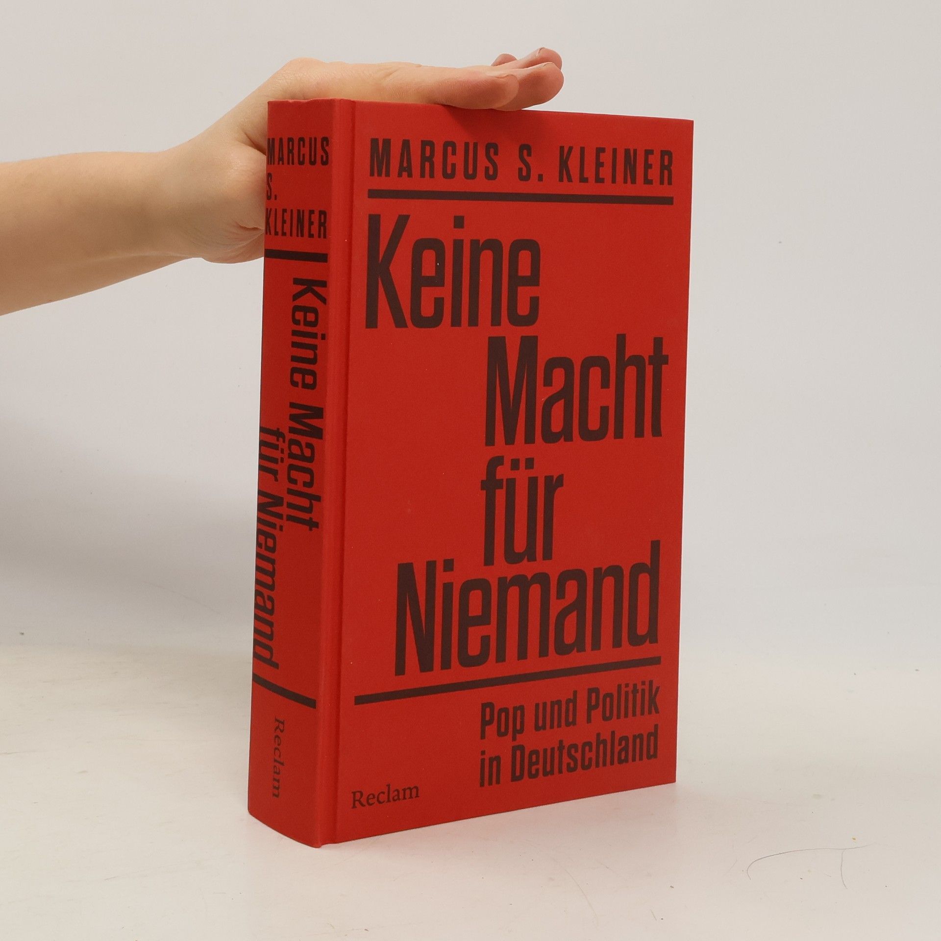 Marcus S. Kleiner Keine Macht für Niemand. Pop und Politik in Deutschland