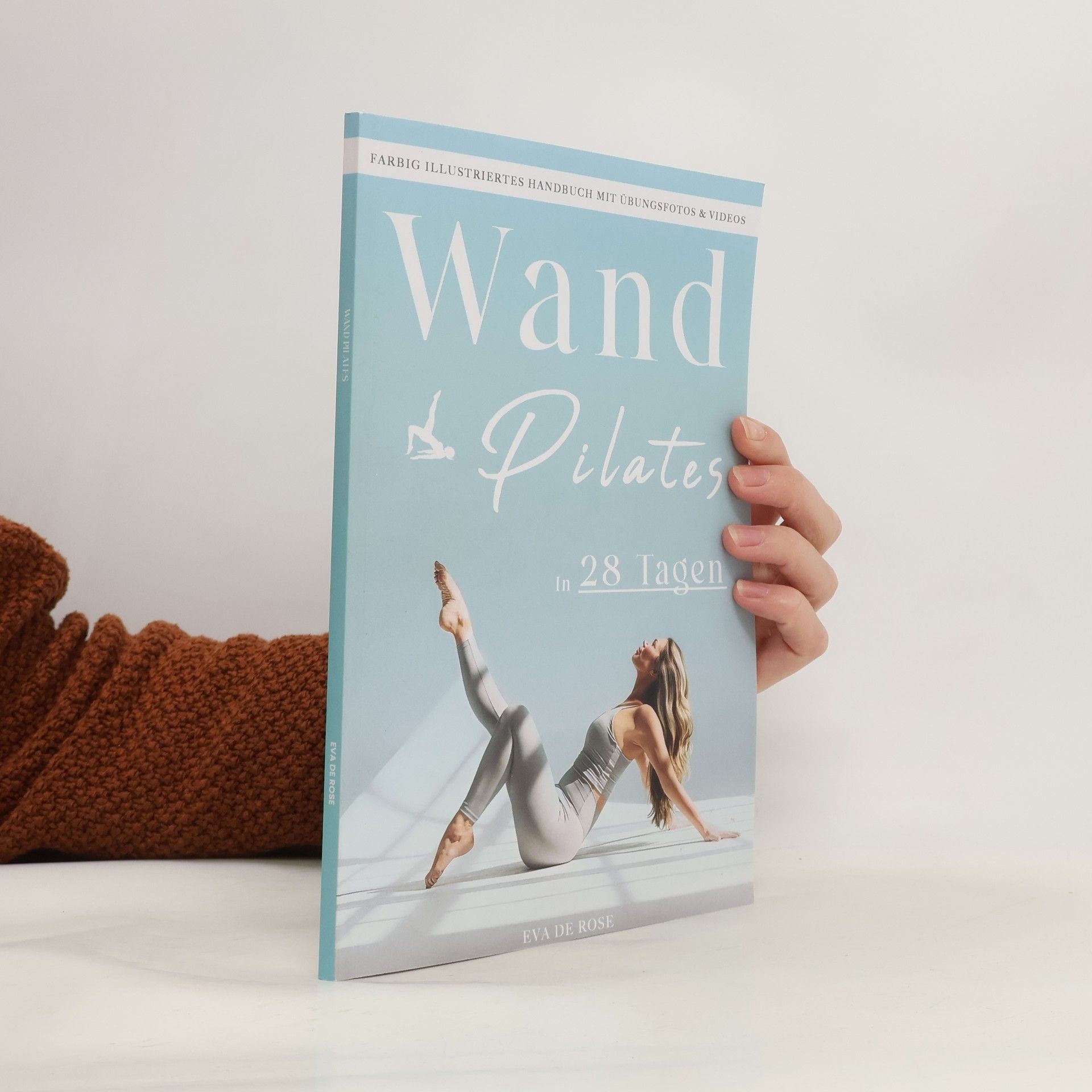 Eva De Rose Fit & Feminin: Pilates & Yoga für Frauen: Wand Pilates