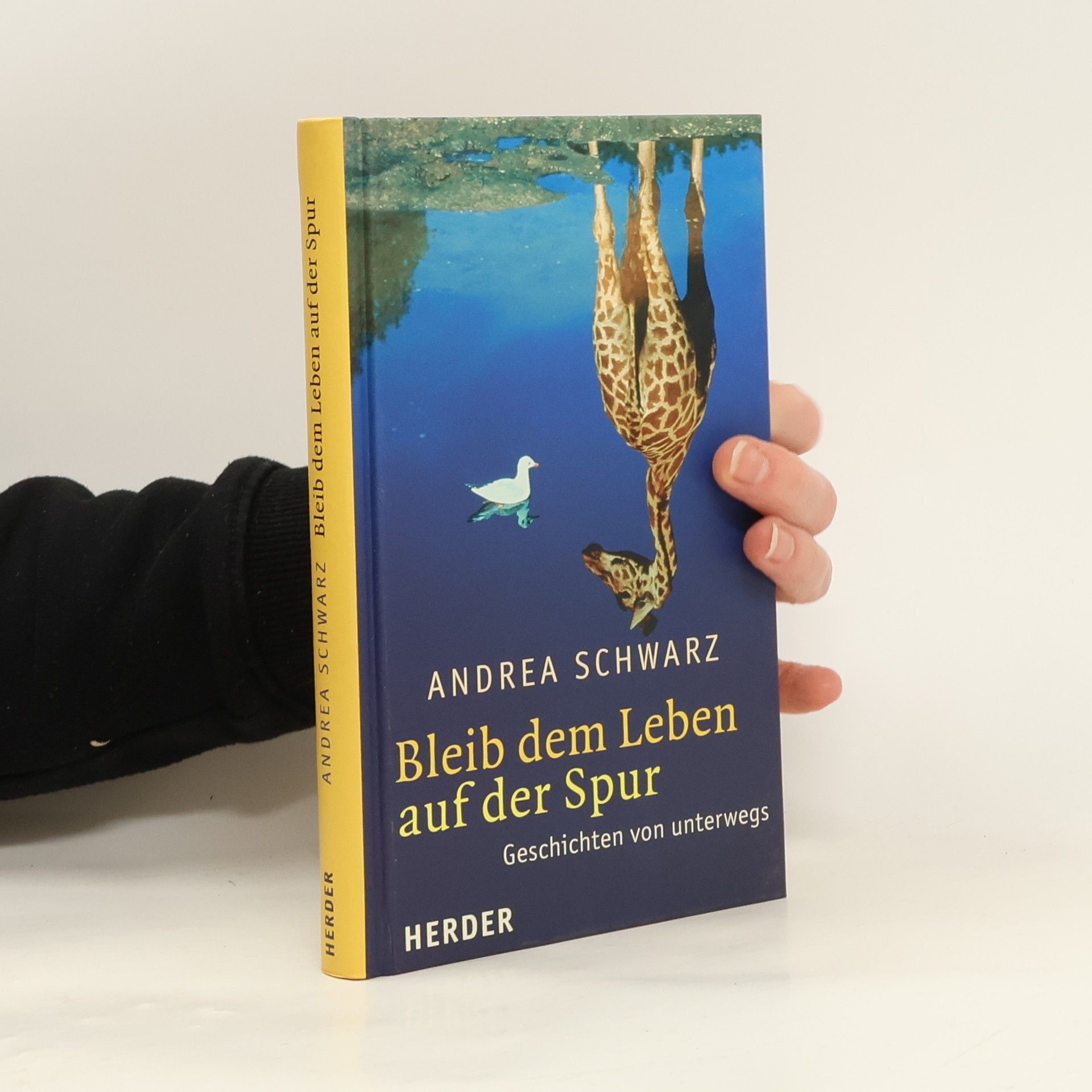 Andrea-Eva Schwarz Bleib dem Leben auf der Spur