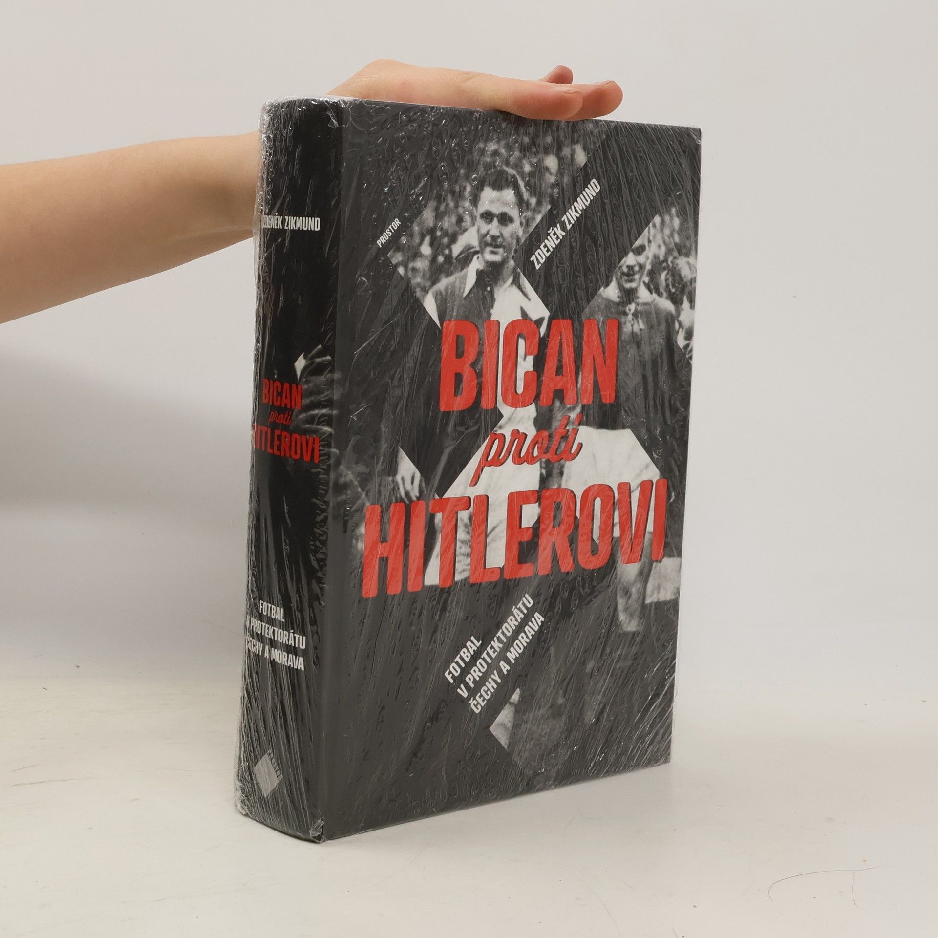 Zdeněk Zikmund Bican proti Hitlerovi. Fotbal v Protektorátu Čechy a Morava.