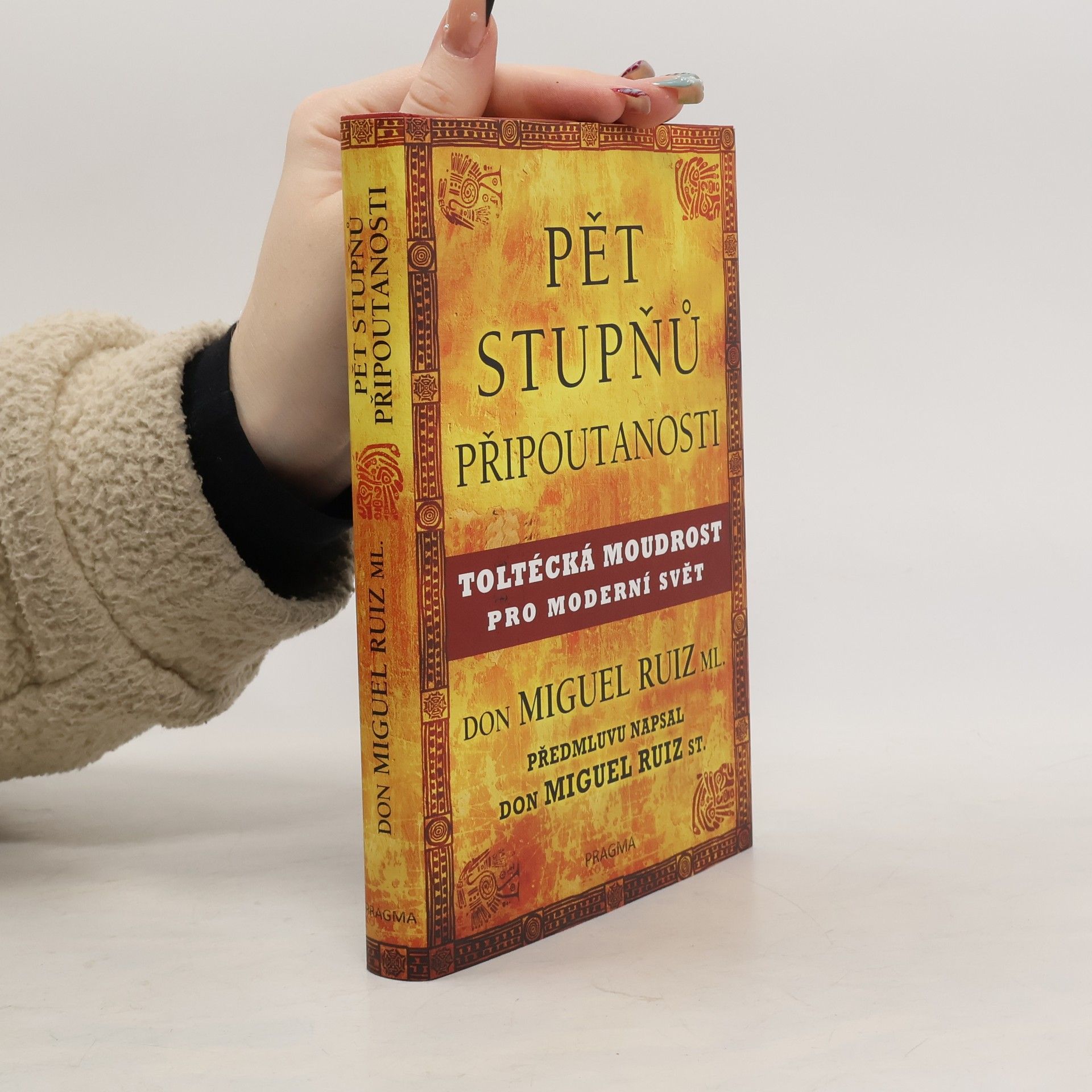 Don Miguel Ruiz Pět stupňů připoutanosti