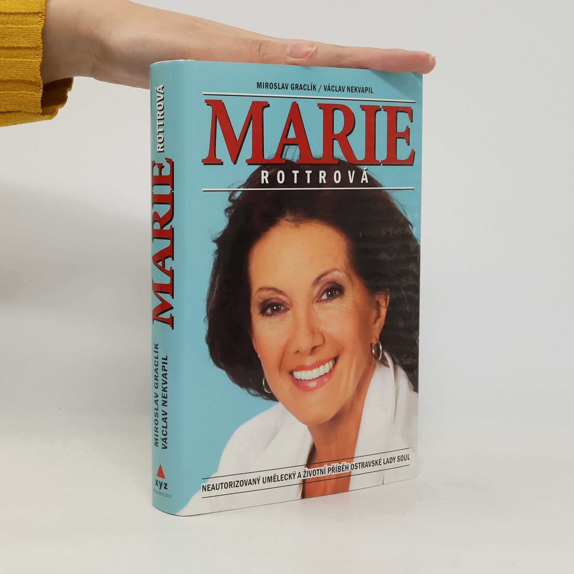Miroslav Graclík Marie Rottrová : neautorizovaný umělecký a životní příběh ostravské Lady Soul