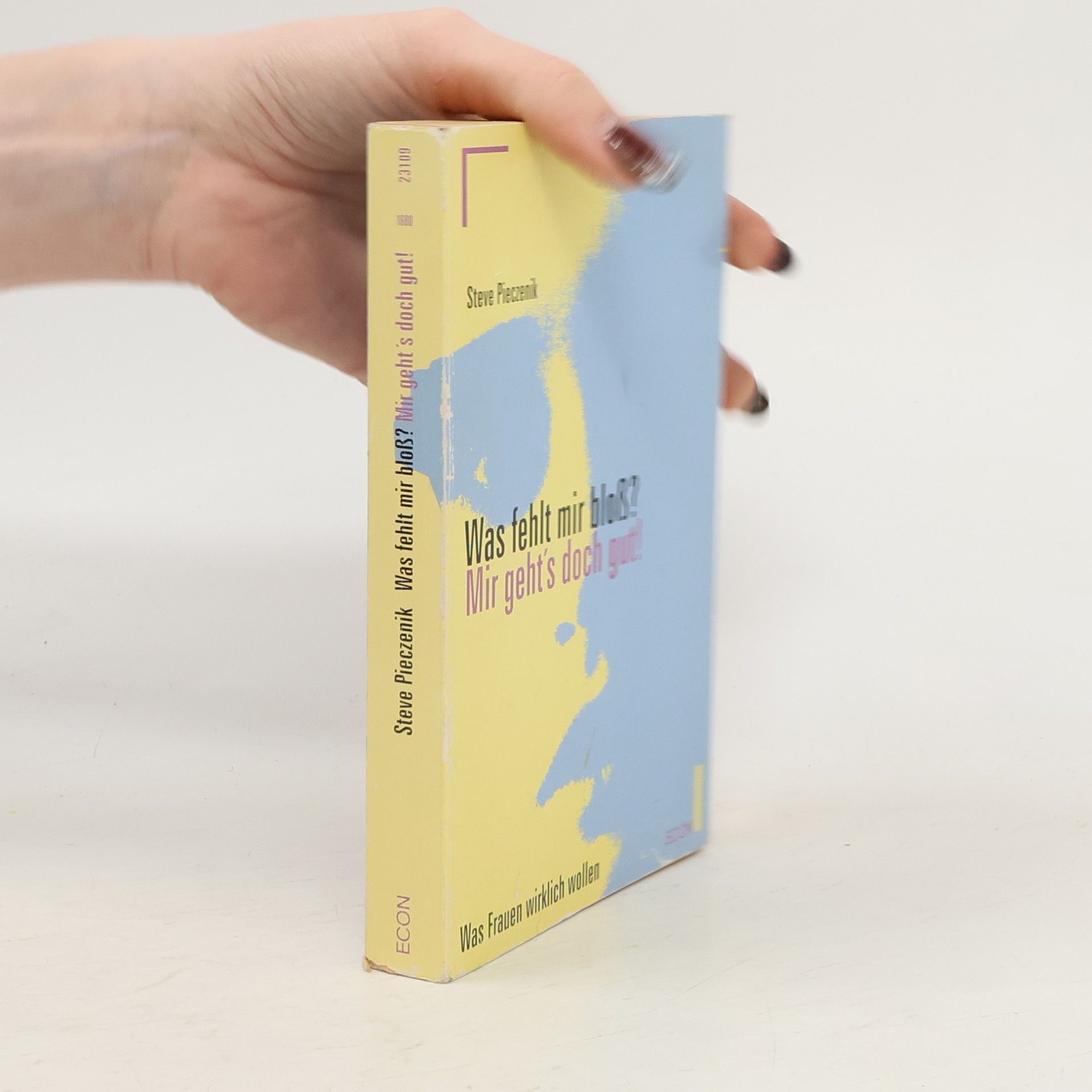 Steve Pieczenik Was fehlt mir bloss? Mir geht's doch gut!