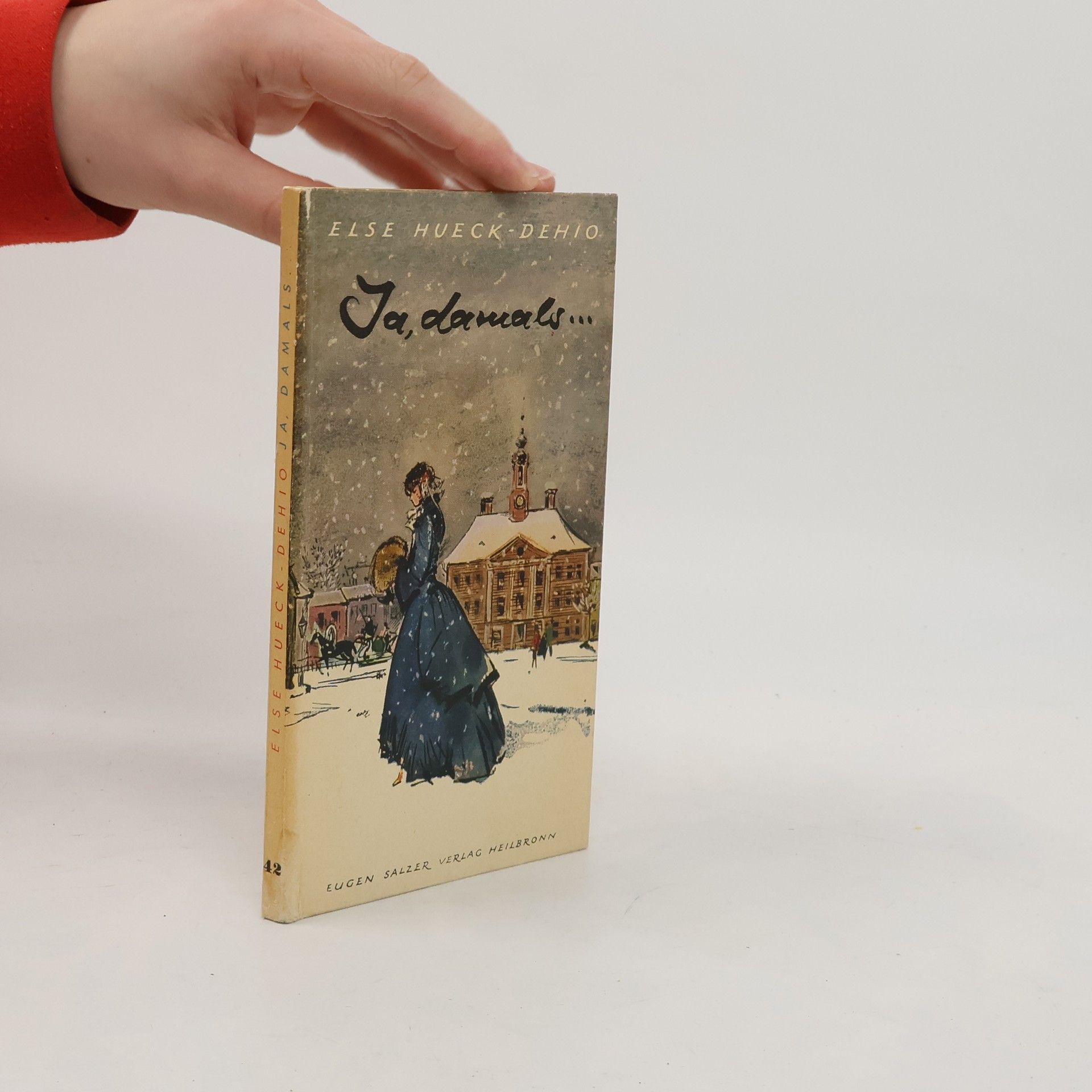 Else Hueck-Dehio Ja, damals...