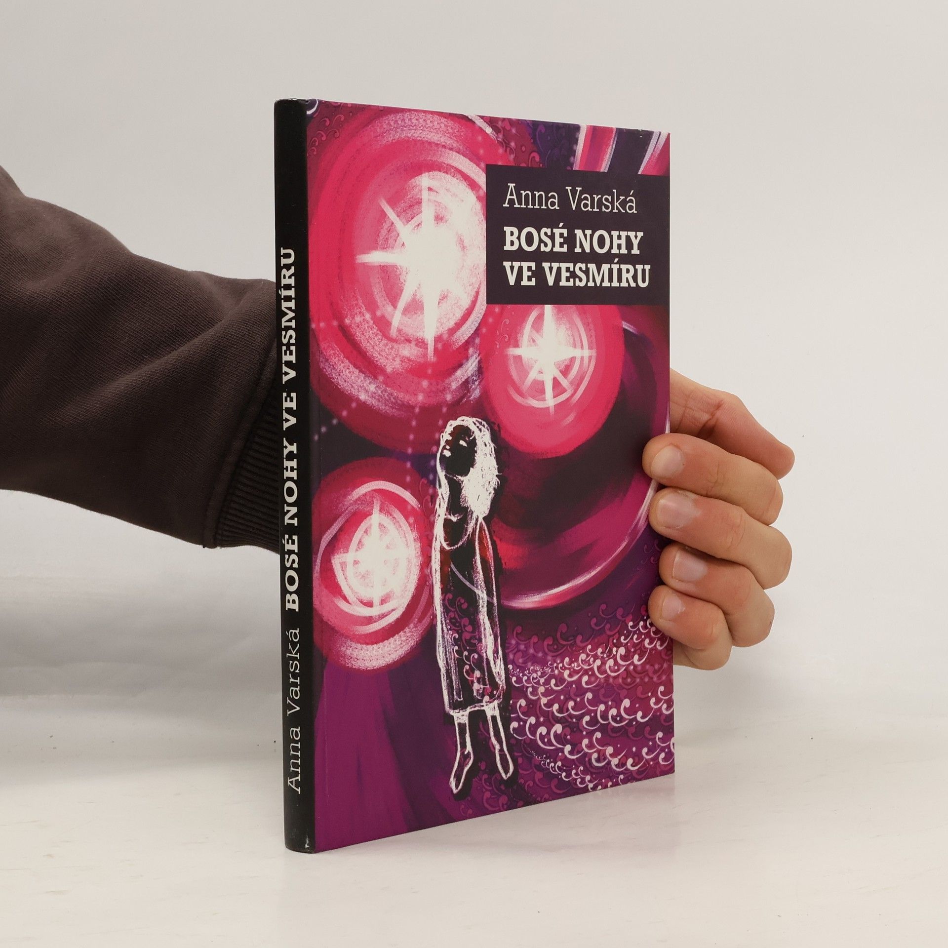 Anna Varská Bosé nohy ve vesmíru, neboli, Poselství z jednoho života