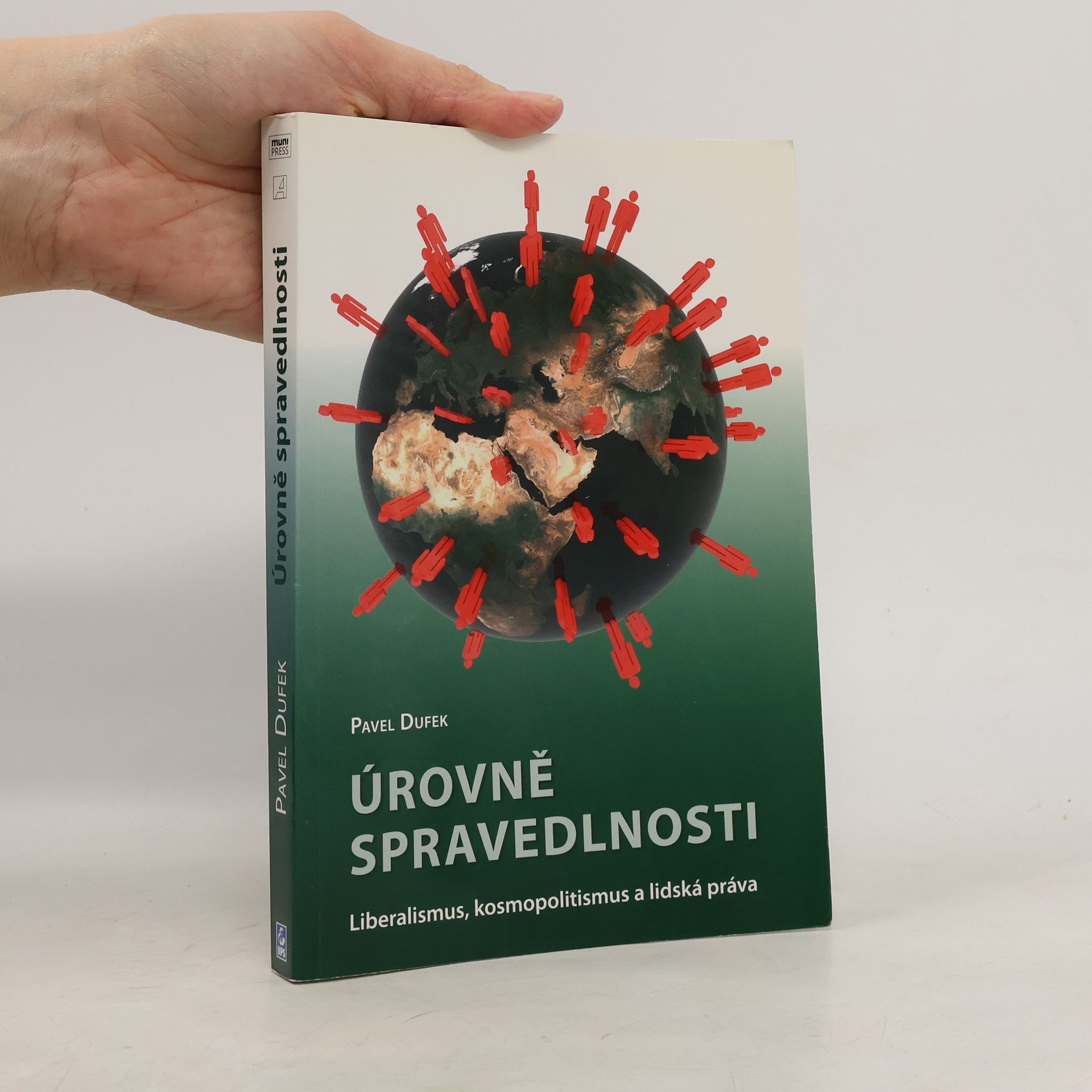 Pavel Dufek Úrovně spravedlnosti: Liberalismus, kosmopolitismus a lidská práva