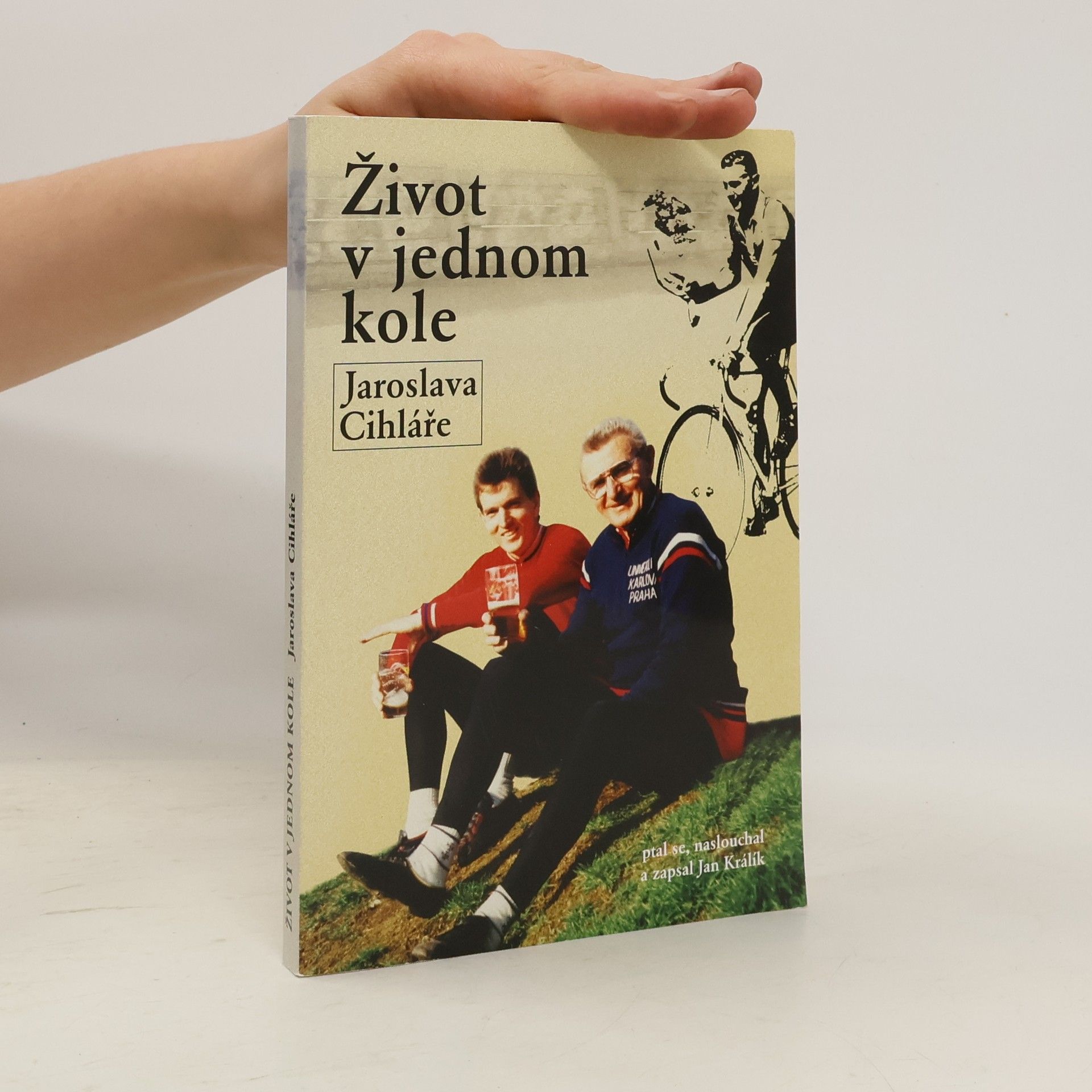 Jan Králík Život v jednom kole Jaroslava Cihláře