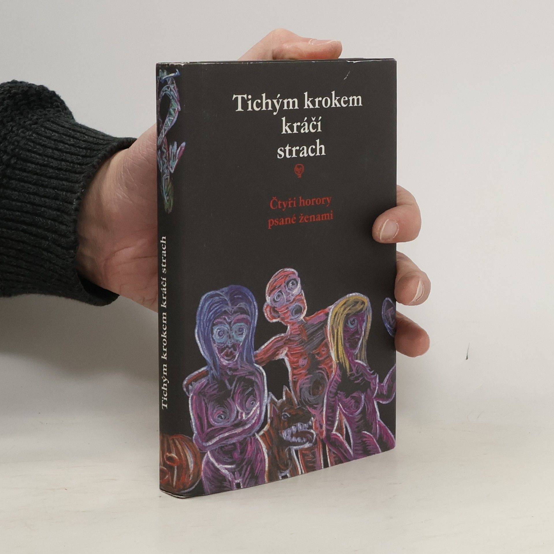 Tichým krokem kráčí strach : čtyři horory psané ženami