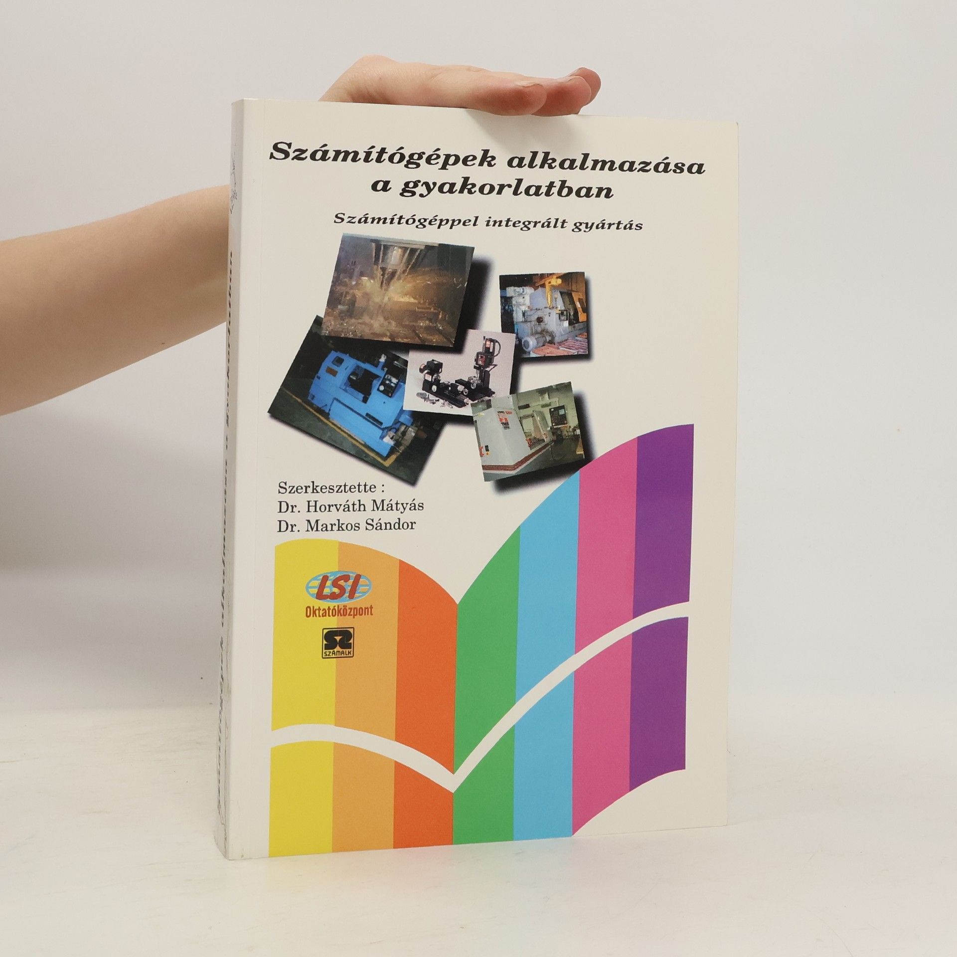 Dr. Horváth Mátyás A számítógépek gyakorlati alkalmazása
