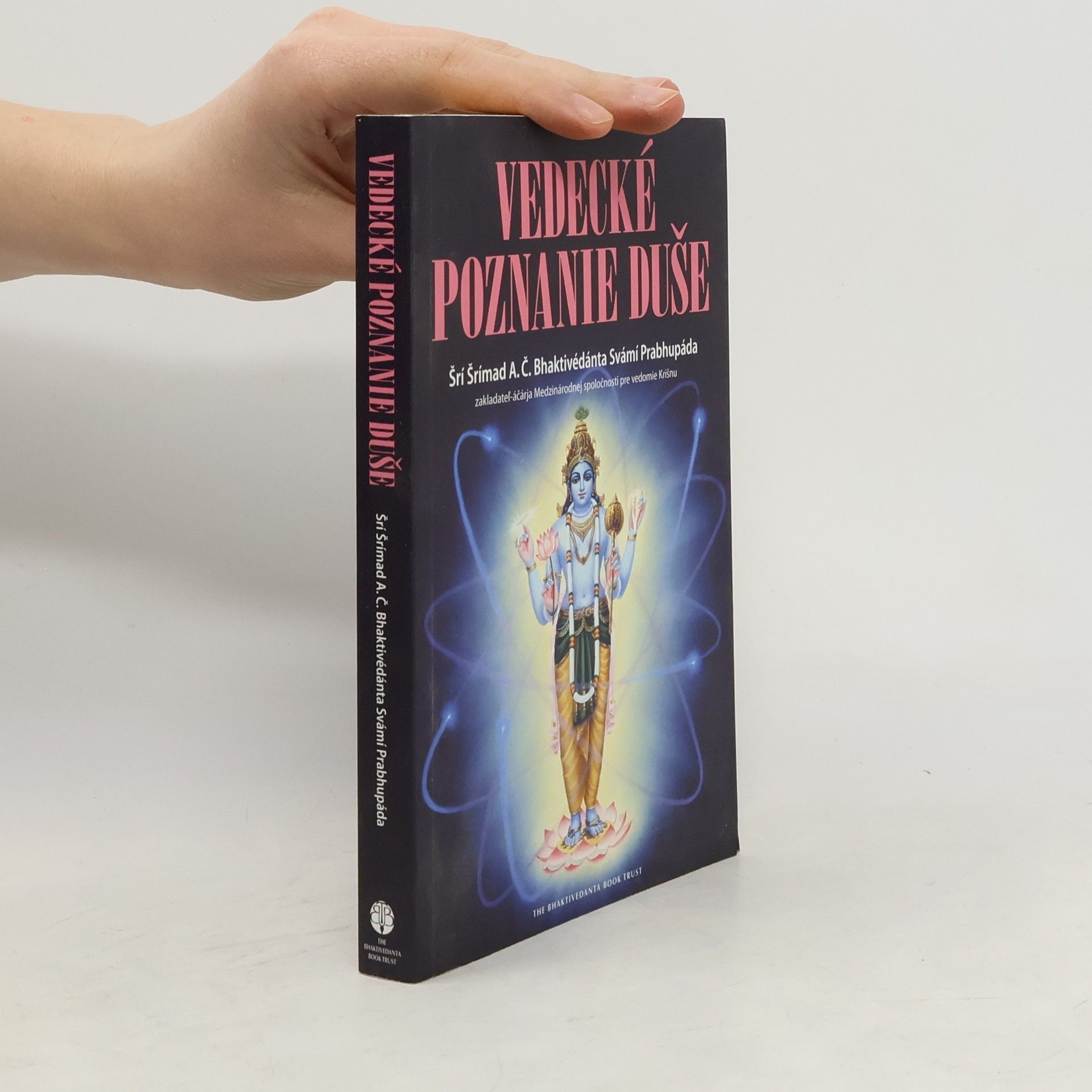 Šrí Šrímad A. Č. Bhaktivédanta Swami Prabhupáda Vedecké poznanie duše