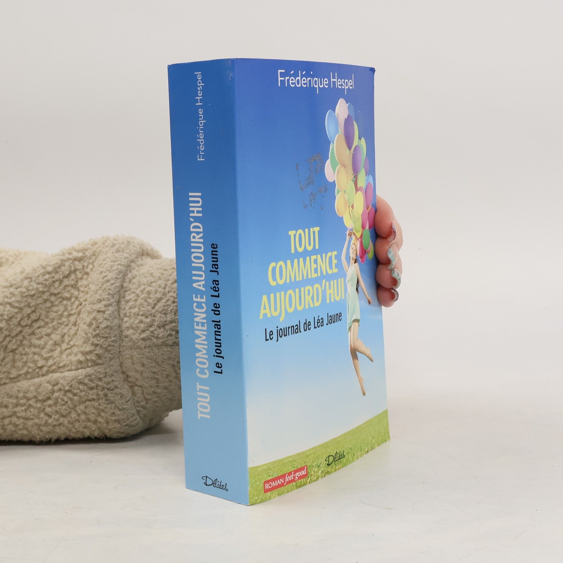 Frédérique Hespel Tout commence aujourd'hui. Le journal de Léa Jaune - roman feel-good