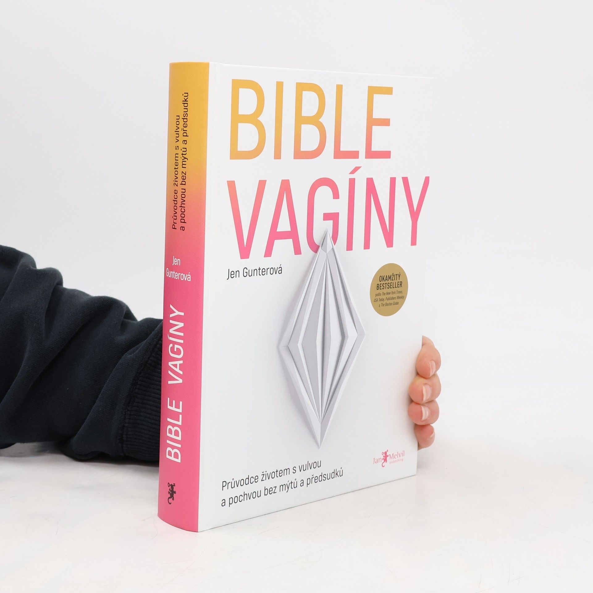 Jen Gunter Bible vagíny : průvodce životem s vulvou a pochvou bez mýtů a předsudků