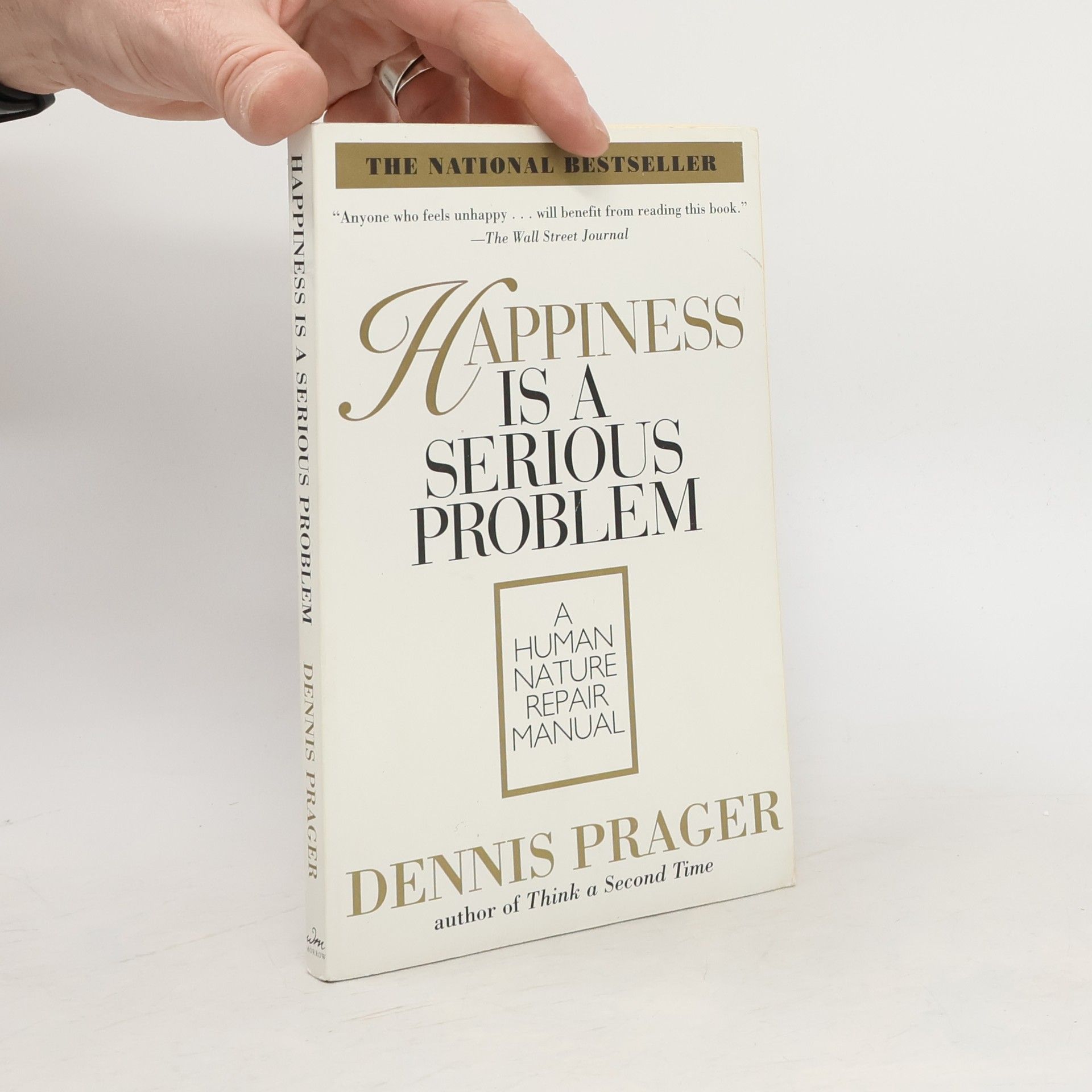 Dennis Prager Happiness Is a Serious Problem