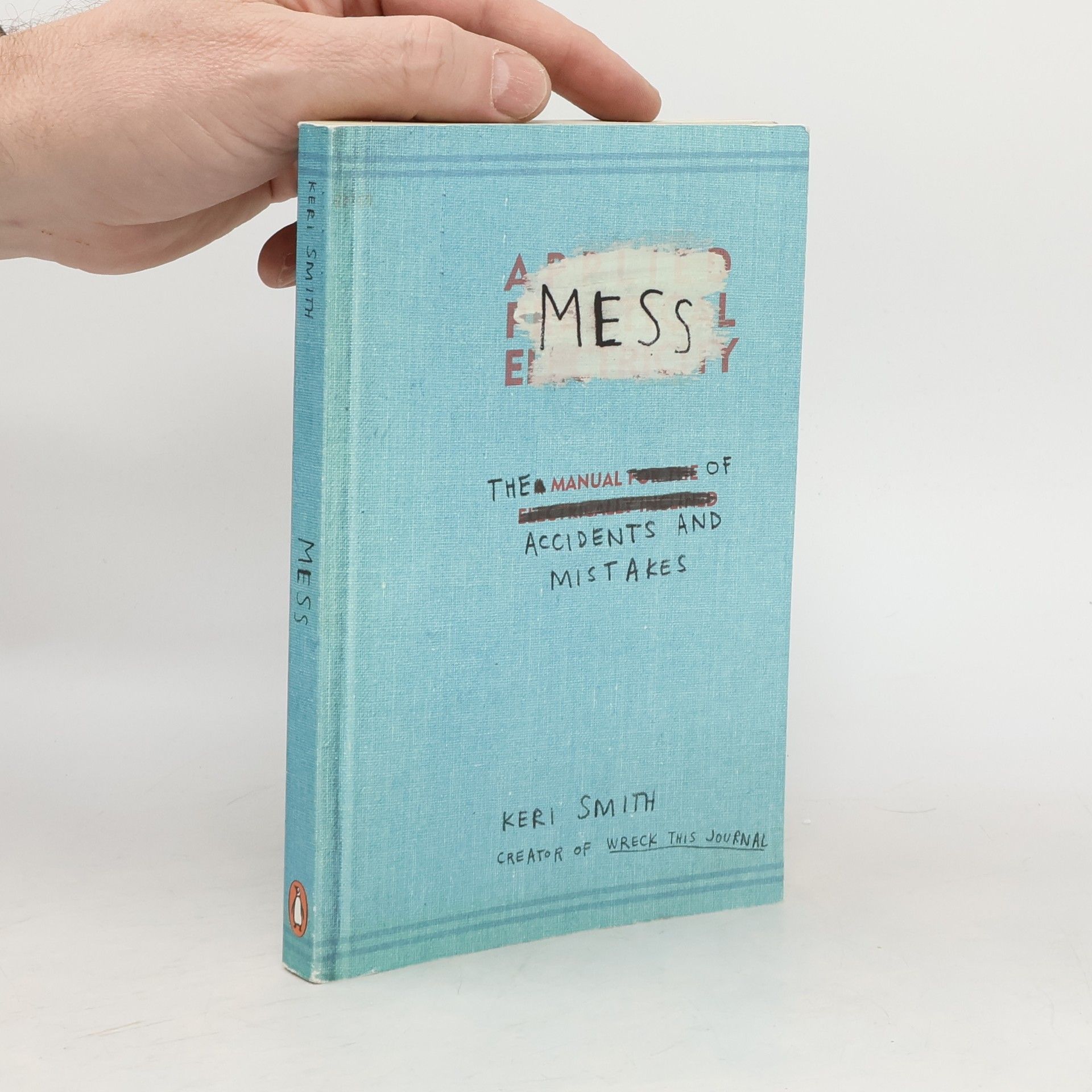 Keri Smith Mess - The Manual of Accidents and Mistakes