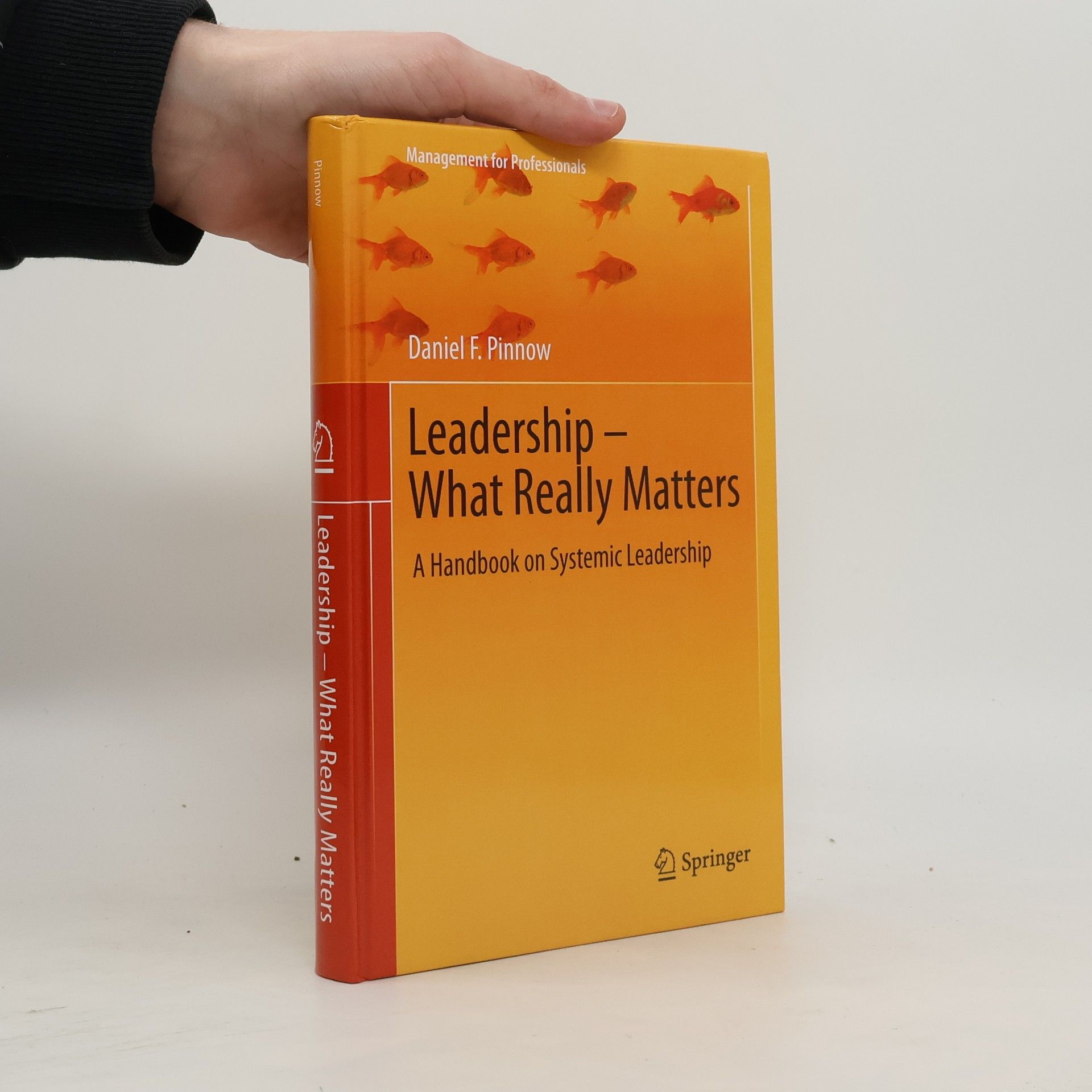 Daniel F. Pinnow Management for Professionals: Leadership - What Really Matters