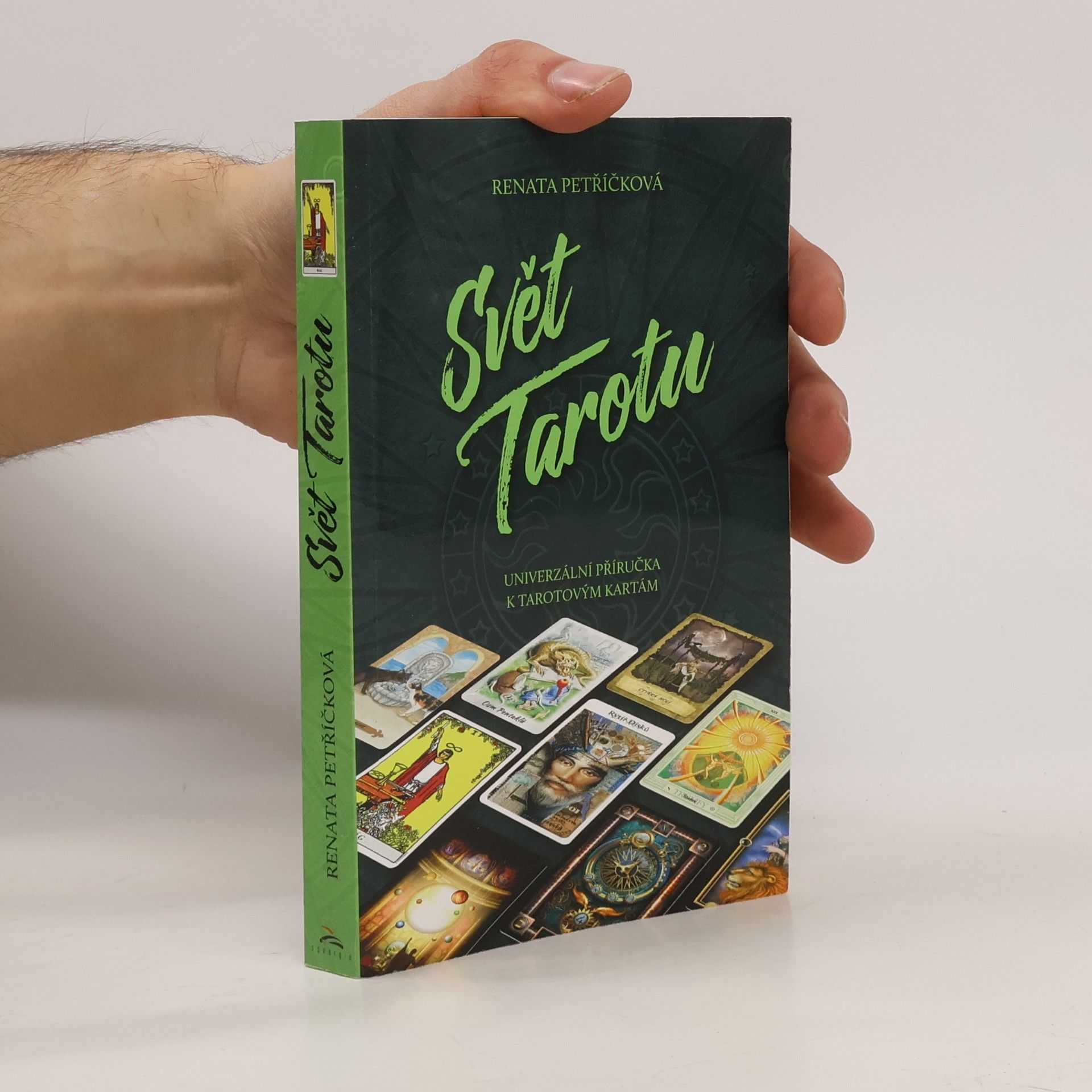Renata Petříčková Svět tarotu. Univerzální příručka k tarotovým kartám