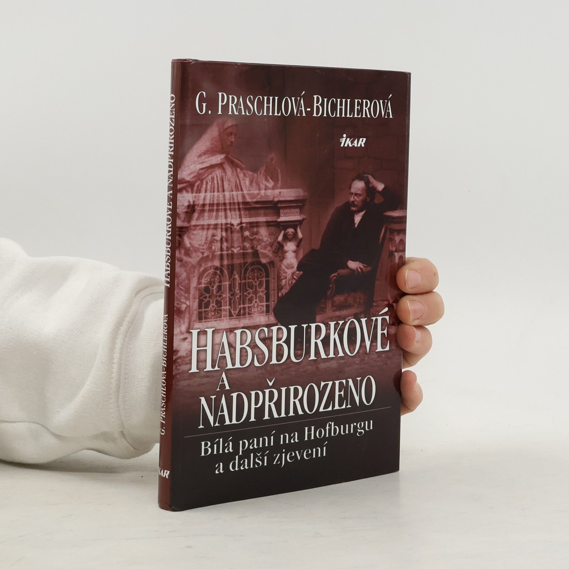 Gabriele Praschl Bichler Habsburkové a nadpřirozeno