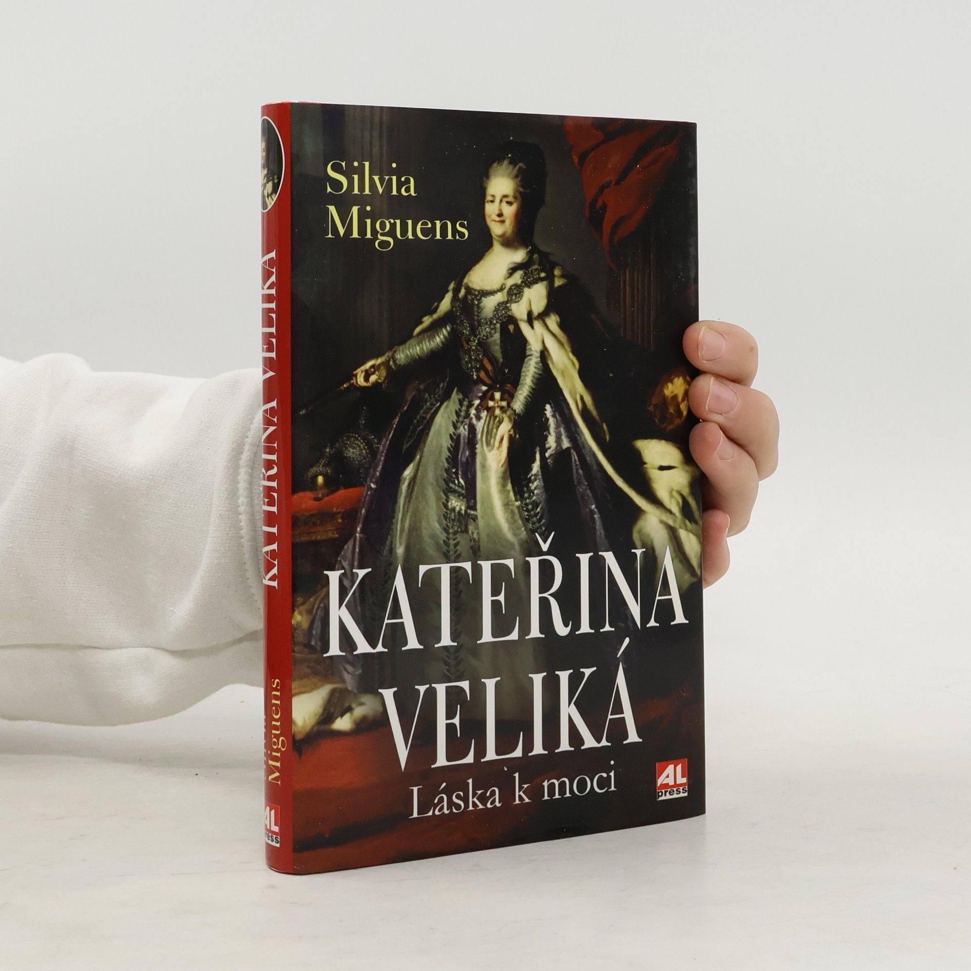 Silvia Miguens Kateřina Veliká : láska k moci