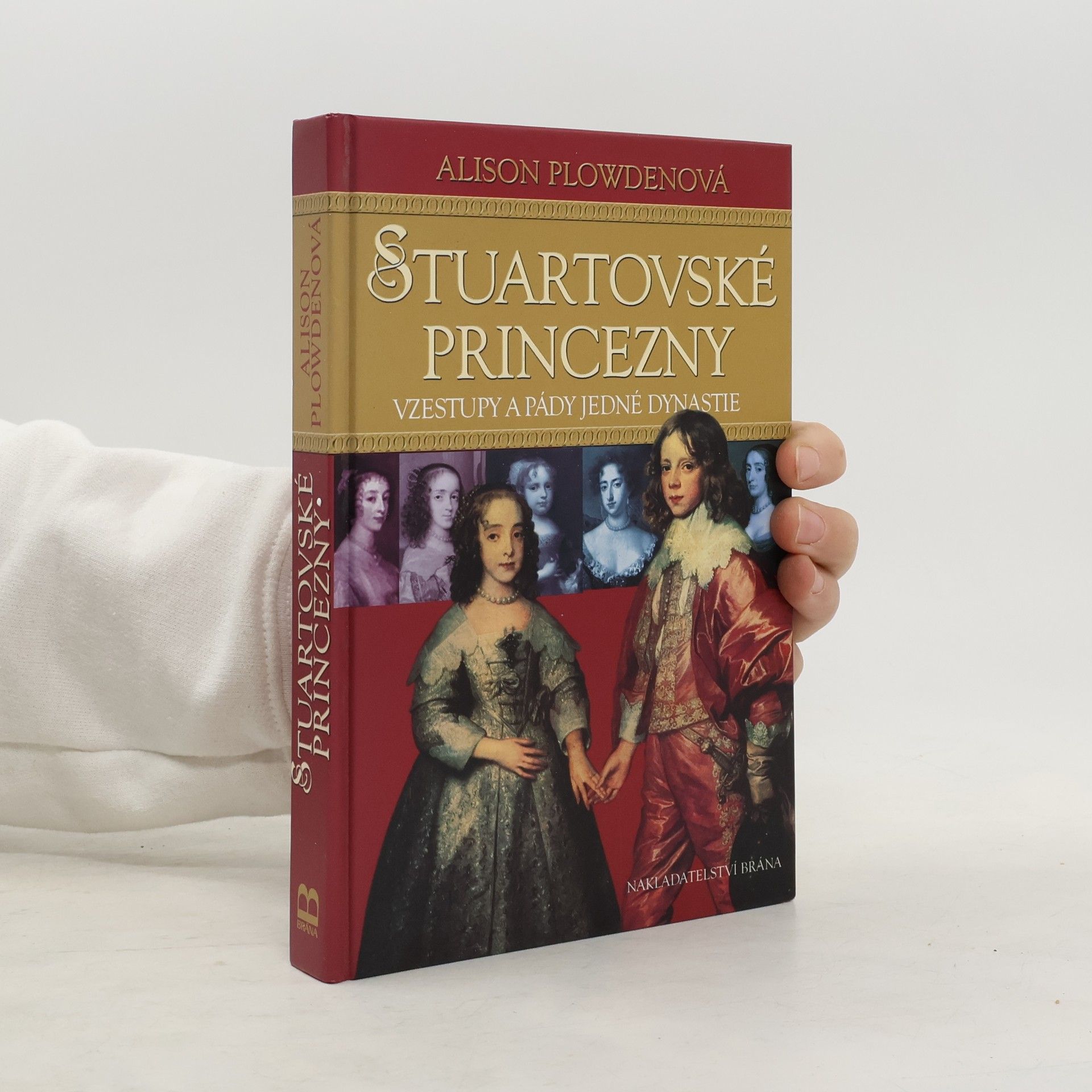 Alison Plowden Stuartovské princezny : vzestupy a pády jedné dynastie